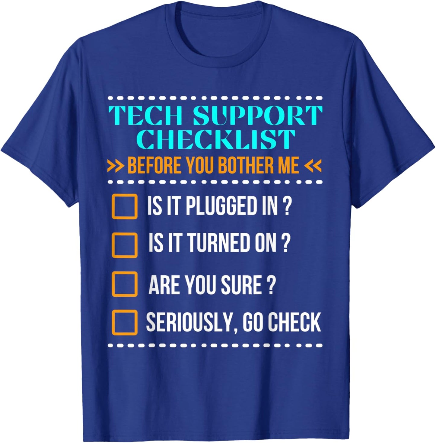 Funny Tech Support Checklist Helpdesk Is It Plugged In T-Shirt - T-Shirt | Royal
