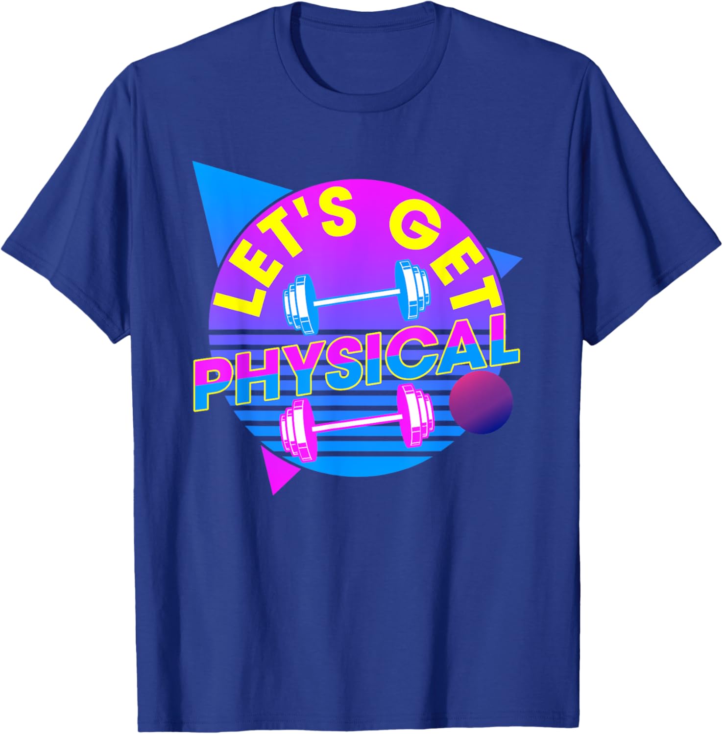 Lets Get Physical - Gym Fitness 80's Workout T-Shirt - T-Shirt | Royal