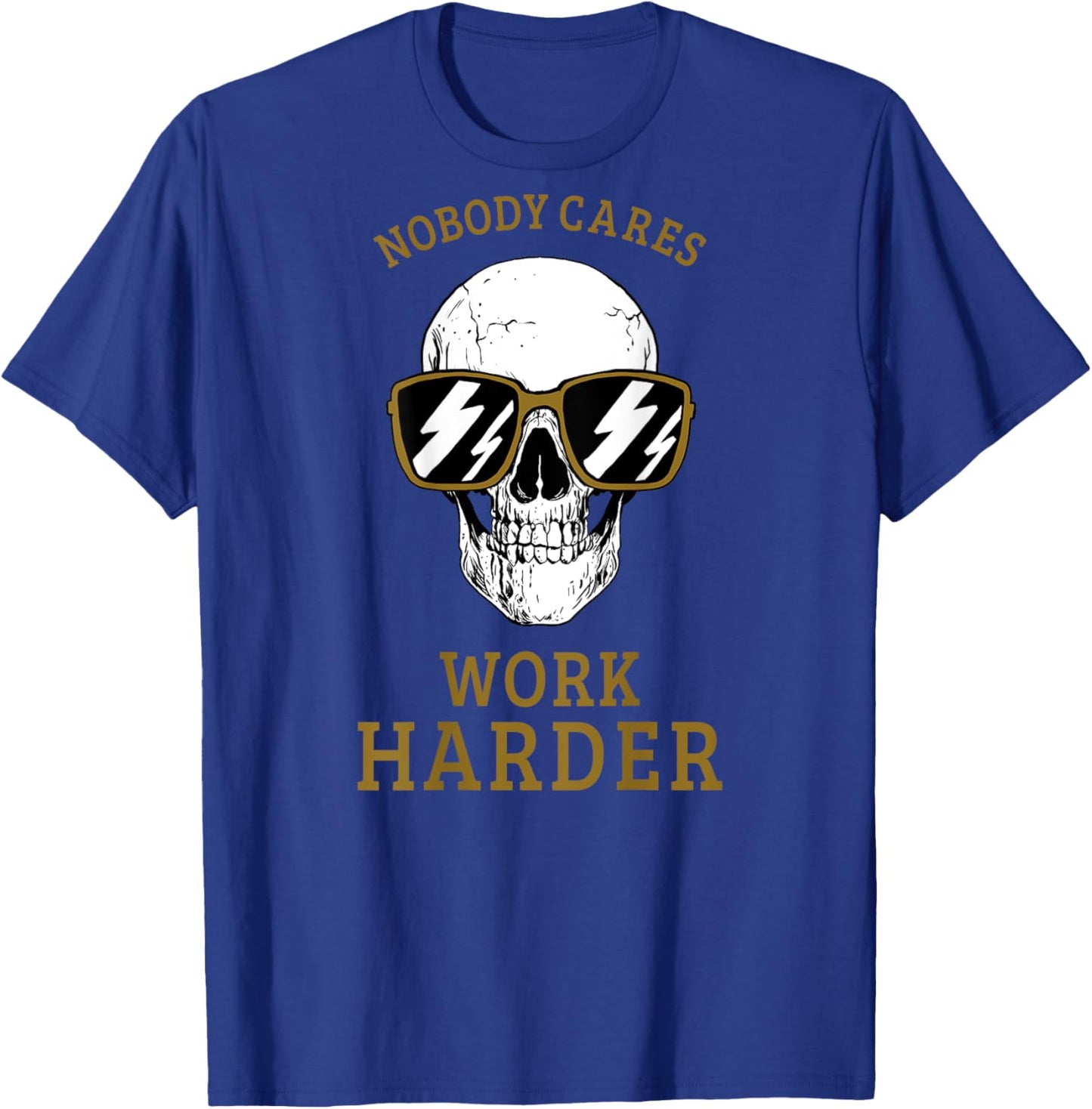 Nobody Cares Work Harder (On Back) Motivational Workout T-Shirt - T-Shirt | Royal