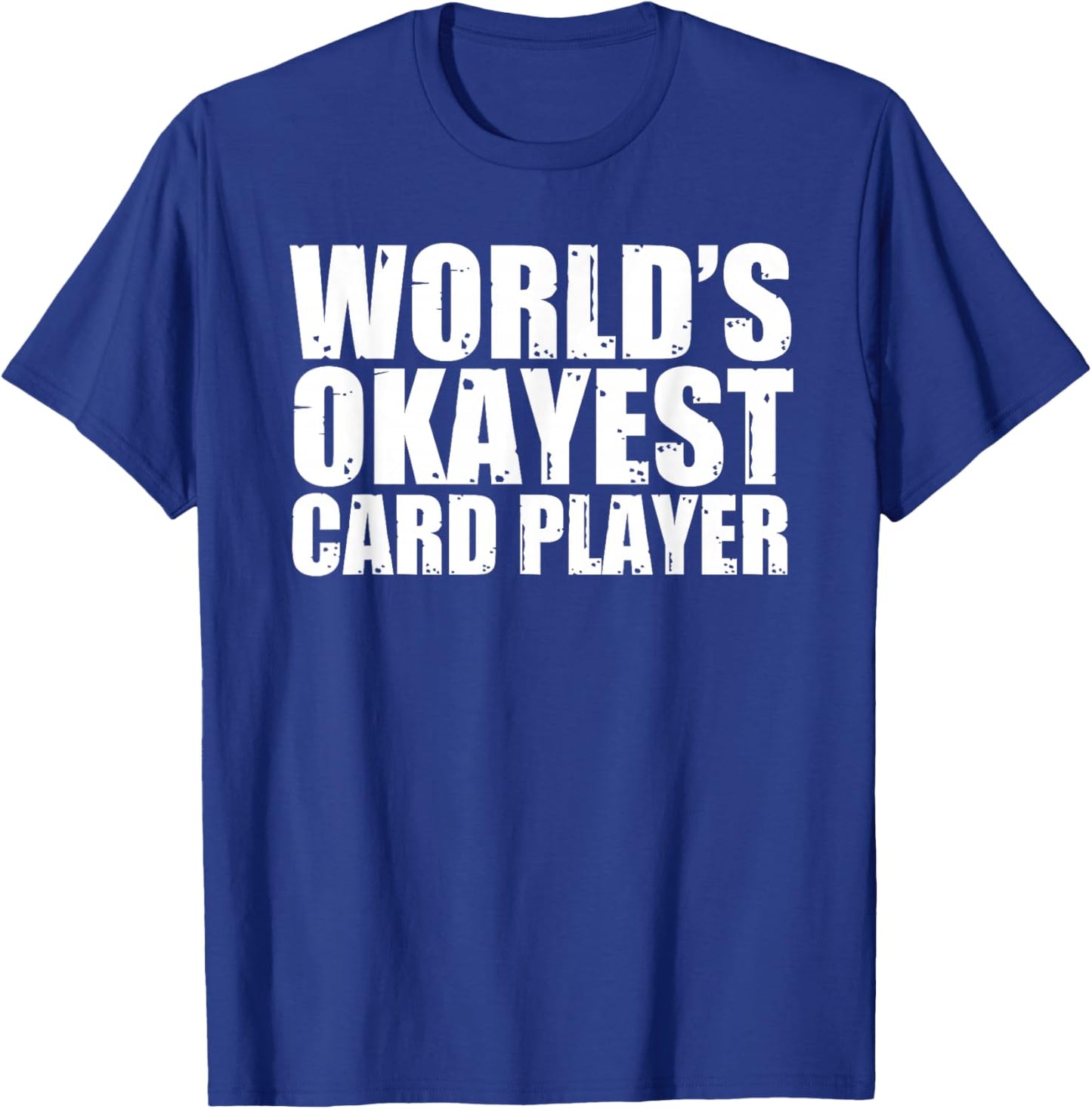 Card Player: World's Okayest Funny T-Shirt - T-Shirt | Royal
