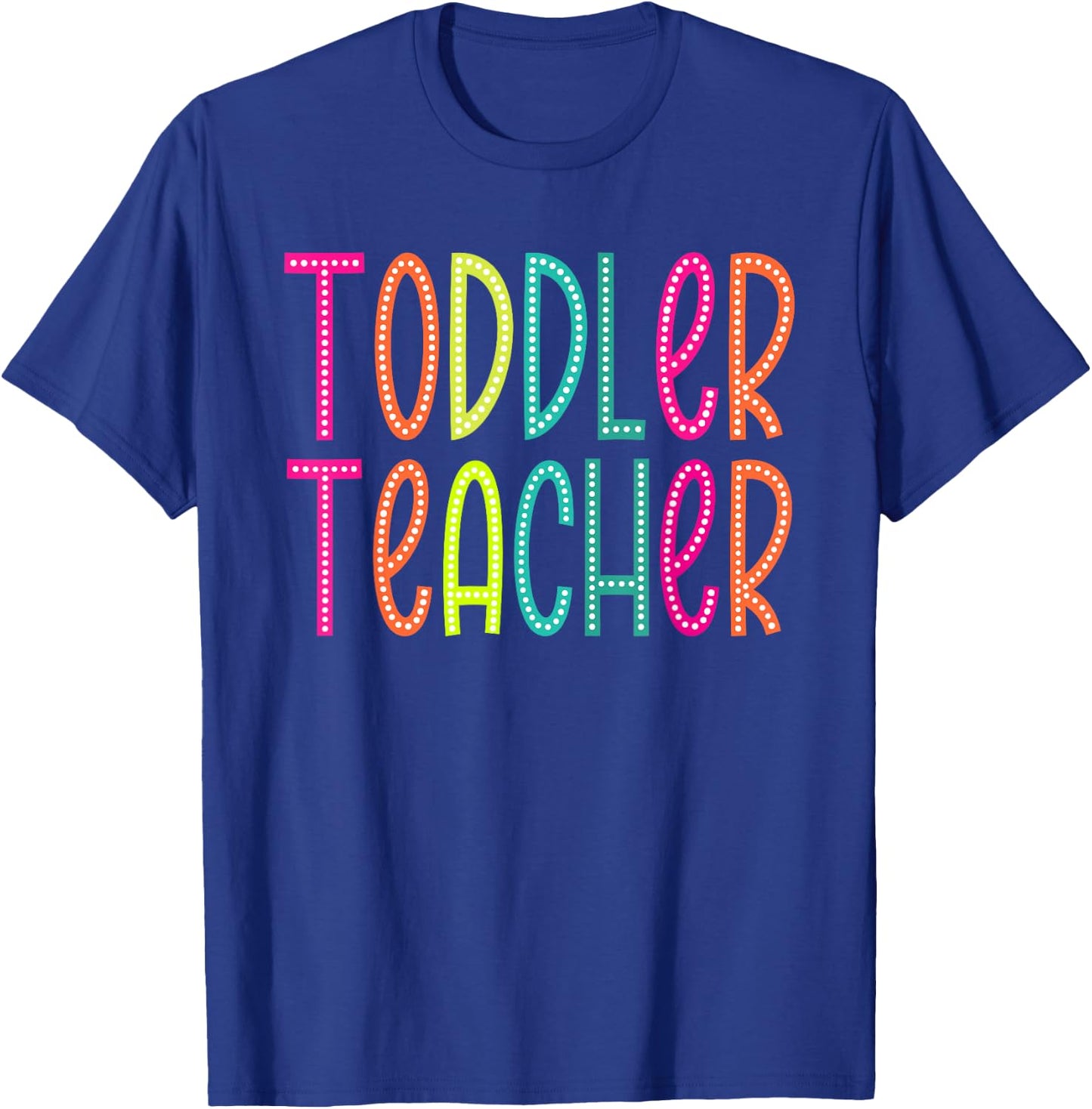 Toddler Teacher appreciation Week back to school Women Men T-Shirt - T-Shirt | Royal