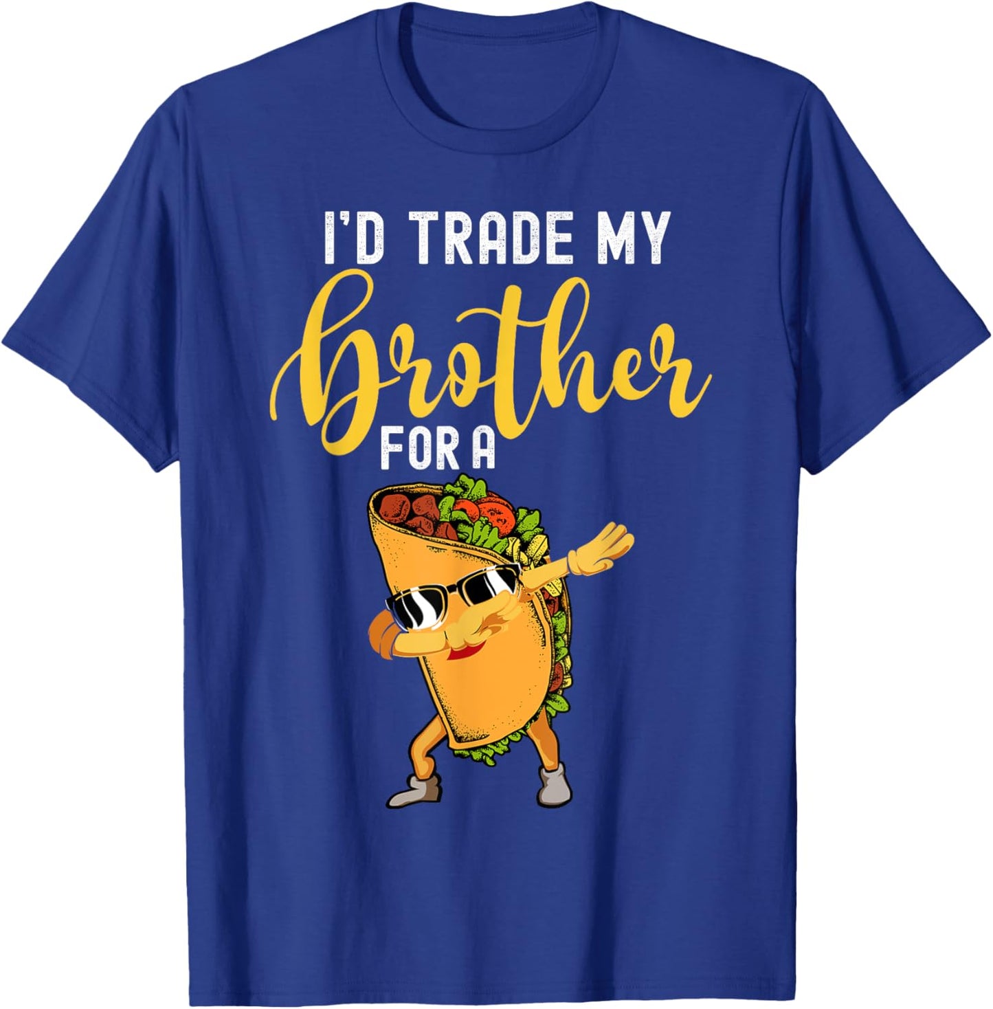 I'd Trade My Brother For A Taco Shirt For Kids Funny Taco T-Shirt - T-Shirt | Royal