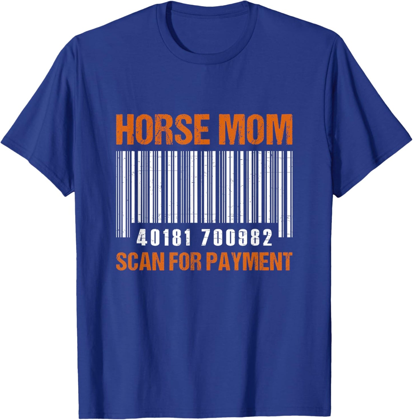 Horse Mom Scan For Payment T-Shirt - T-Shirt | Royal