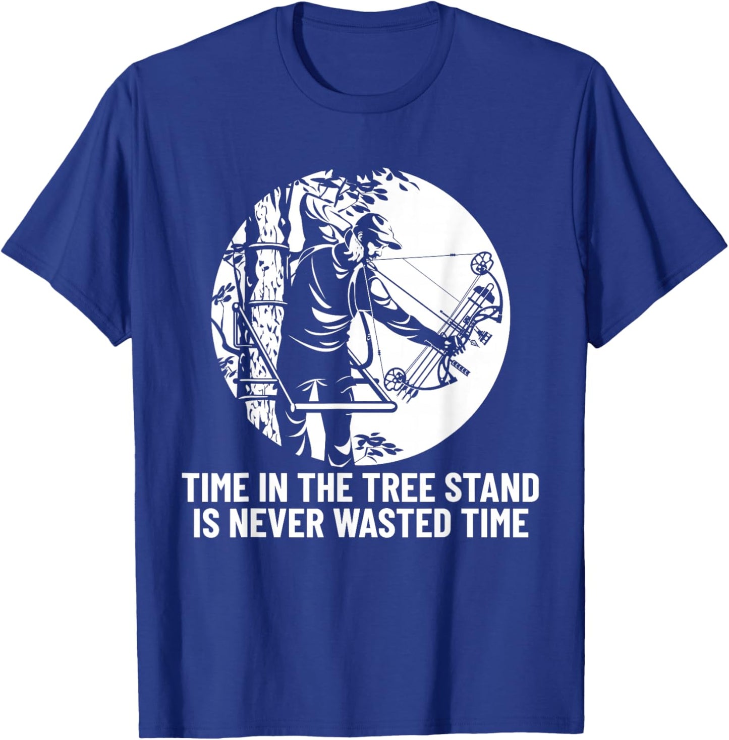 Time in the Tree Stand is Never Wasted Time Hunting Bowhunt T-Shirt - T-Shirt | Royal