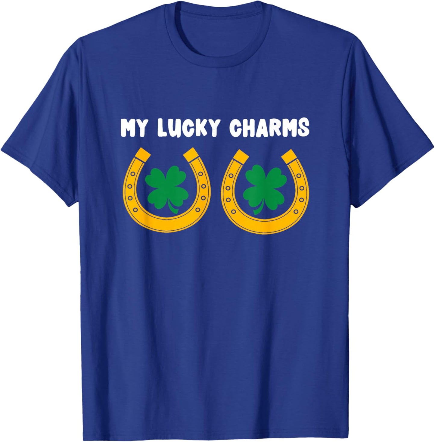 My Lucky Charms Dirty Tits St. Pattys Day Outfit For Adults T-Shirt - T-Shirt | Royal