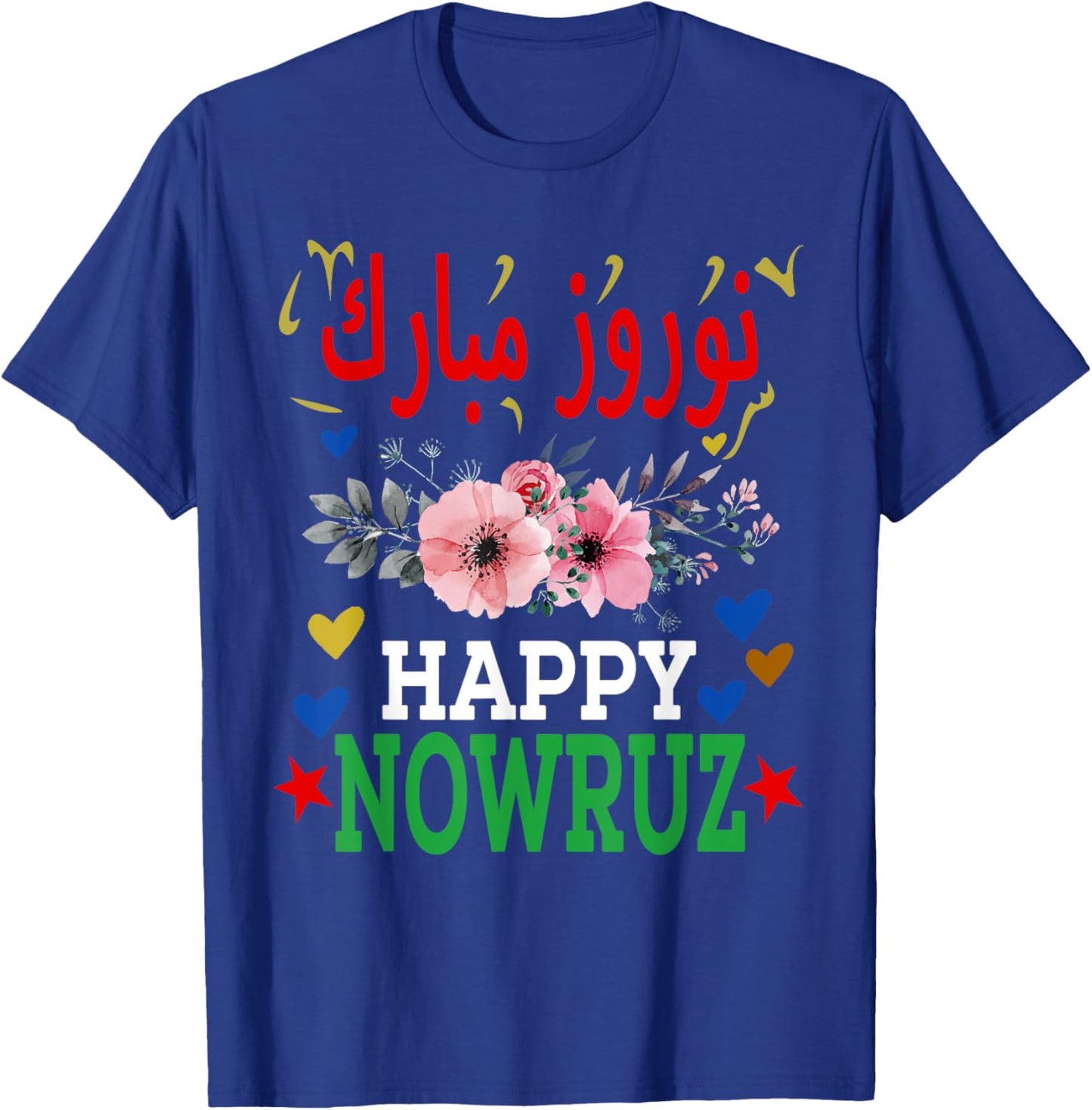 Happy Nowruz Mubarak - Norouz Iranian Persian New Year T-Shirt - T-Shirt | Royal