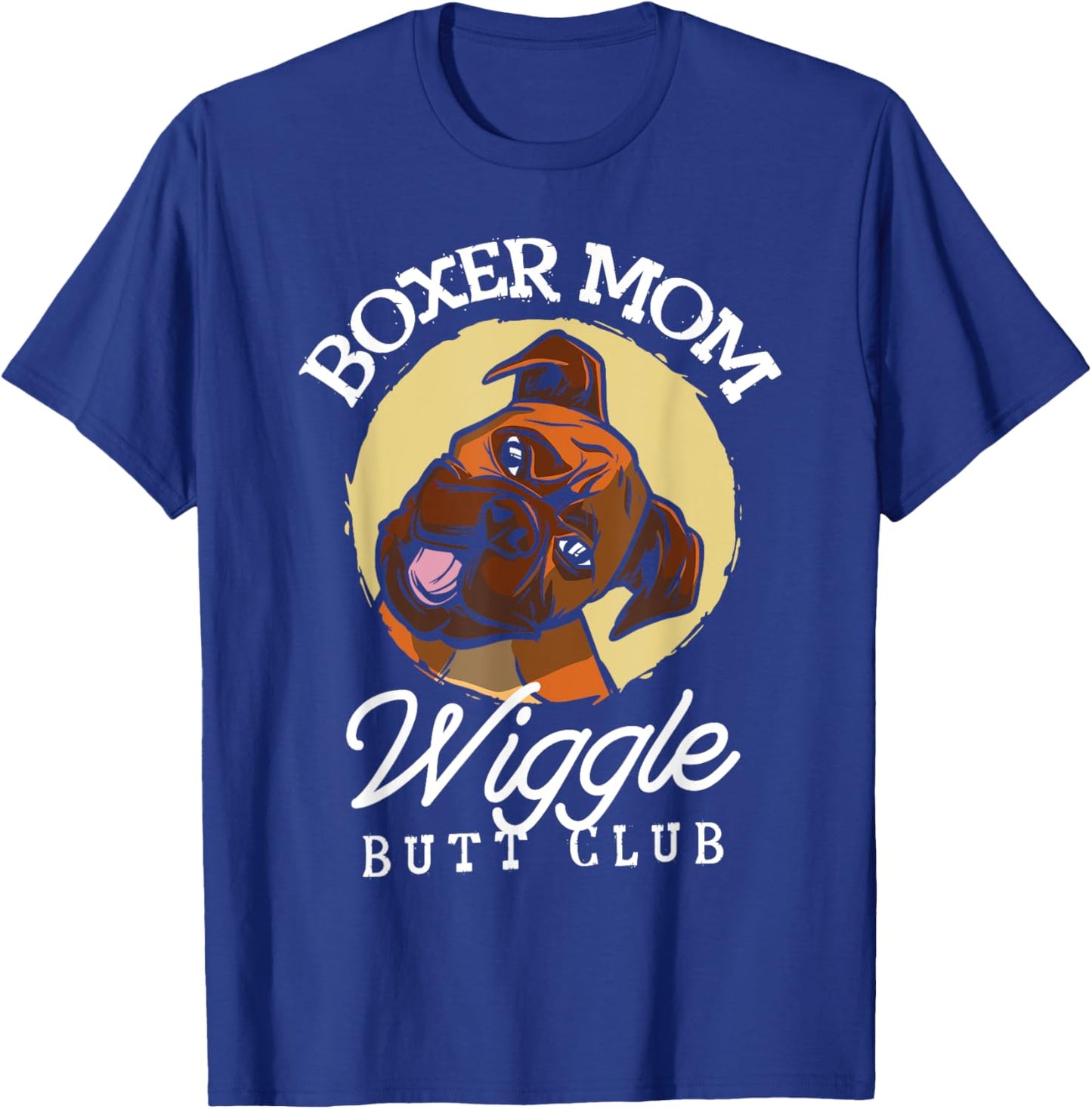 Boxer mom wiggle butt club for a Boxer Lovers T-Shirt - T-Shirt | Royal
