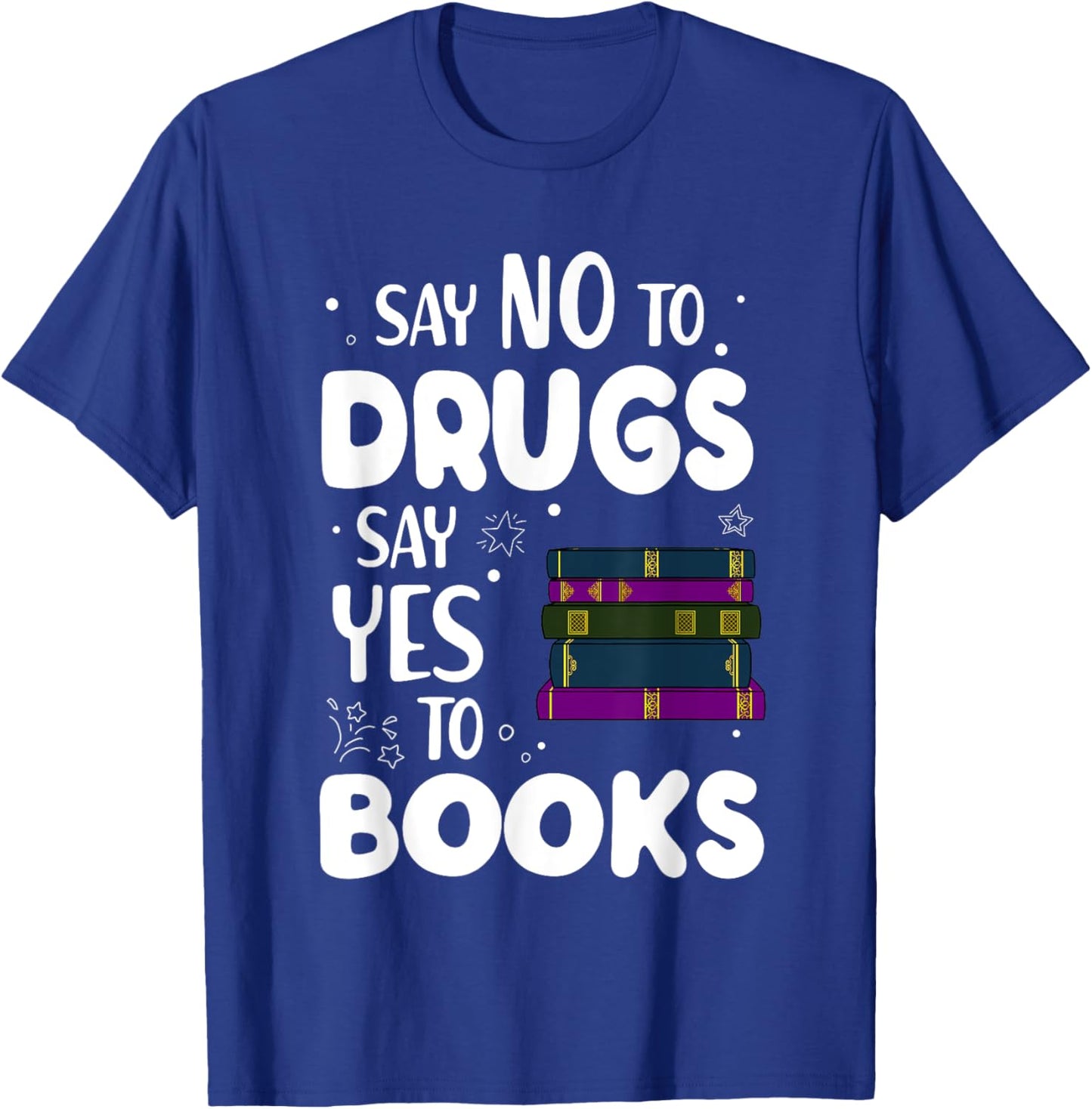Say No To Say Yes To Books Shirt Red Ribbon Week T-Shirt - T-Shirt | Royal