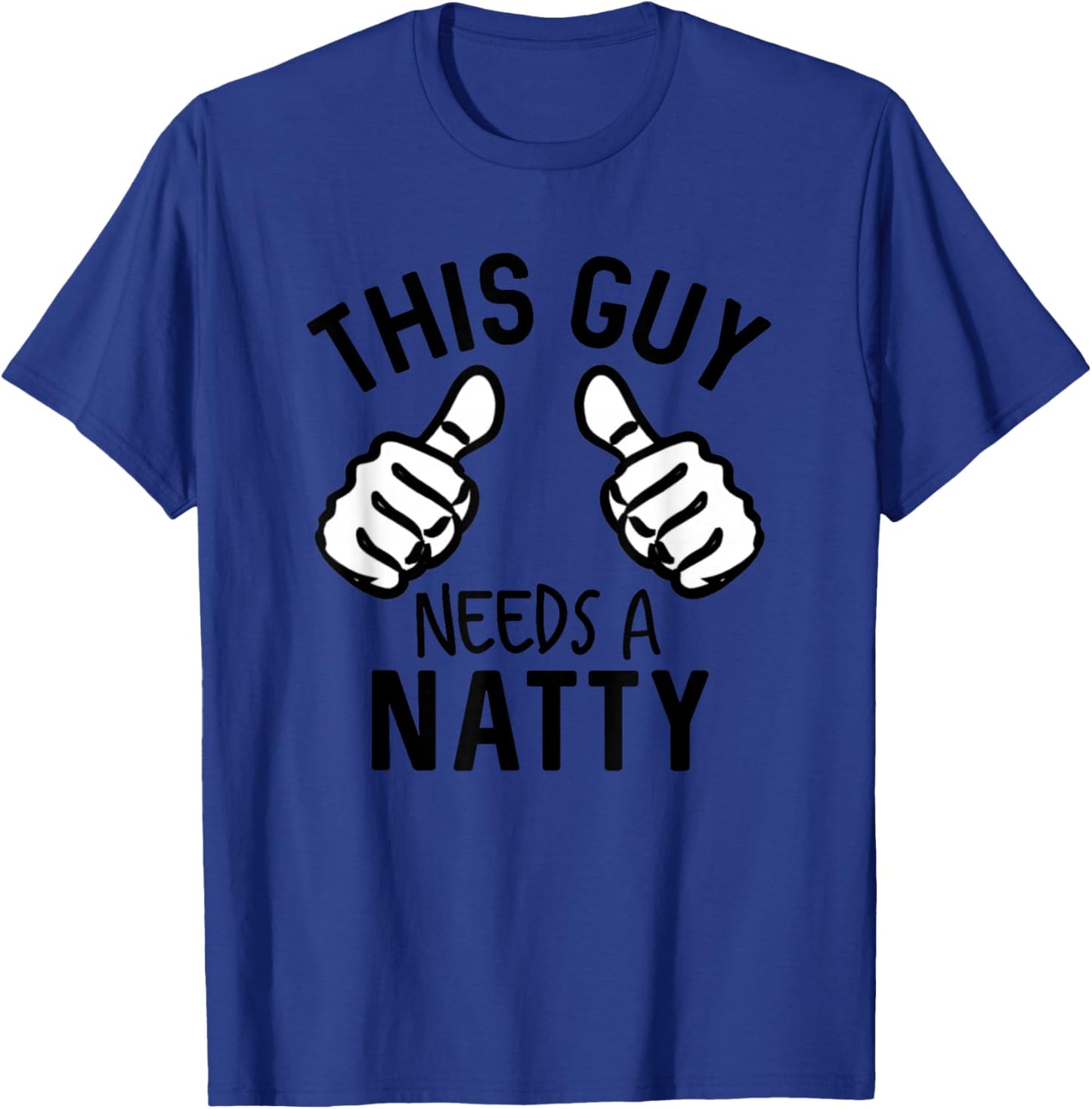 This Guy Needs A Natty Funny Beer Brewery Party Supplies T-Shirt - T-Shirt | Royal