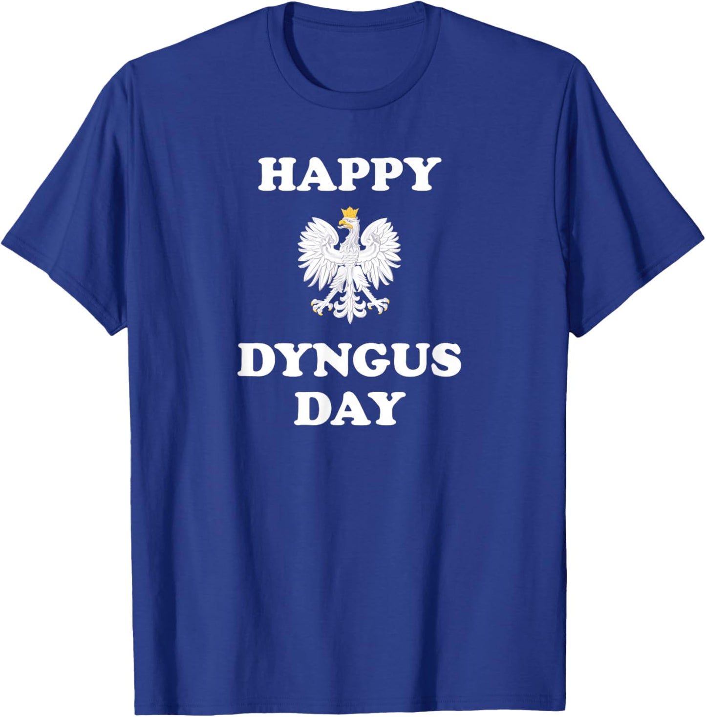 Happy Dyngus Day Polska Polish White Eagle T-Shirt - T-Shirt | Royal