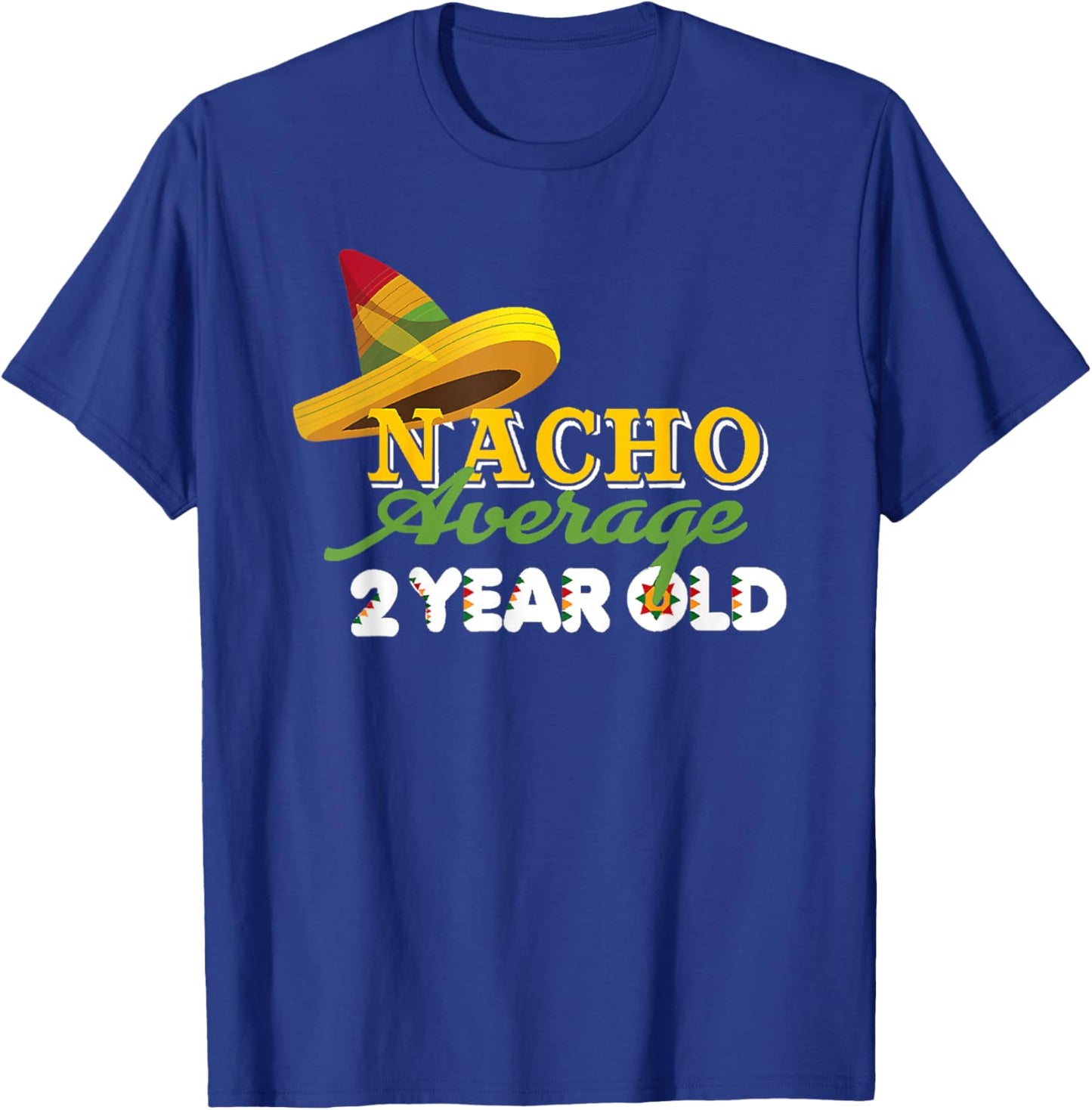 Nacho Average 2 Year Old Cinco De Mayo 2nd Birthday T-Shirt - T-Shirt | Royal