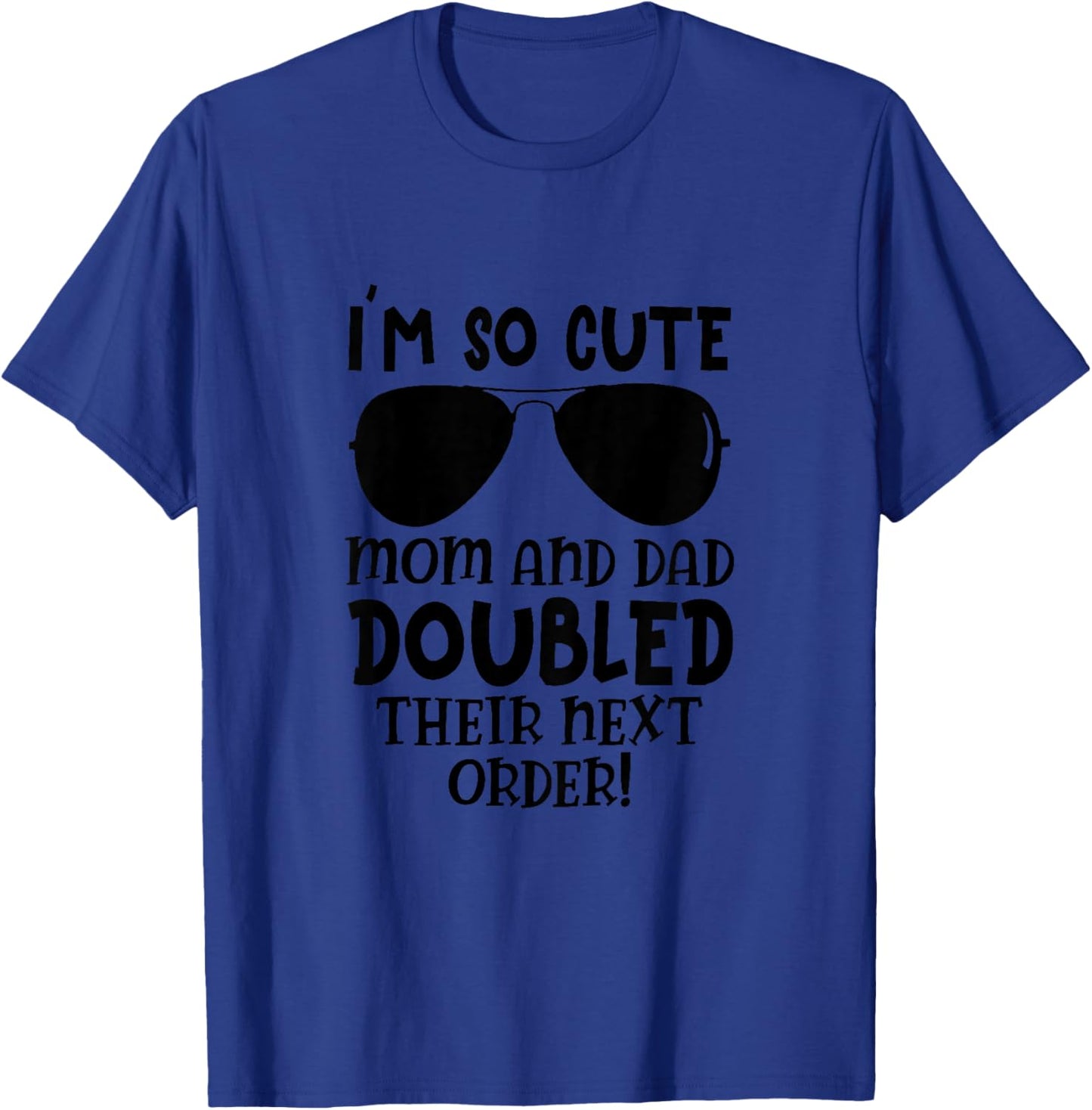 I'm So Cute Mom And & Doubled Their Next Order Twins Baby T-Shirt - T-Shirt | Royal
