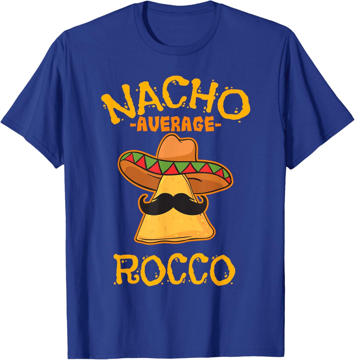 Nacho Average Rocco Personalized Name Funny Taco T-Shirt - T-Shirt | Royal