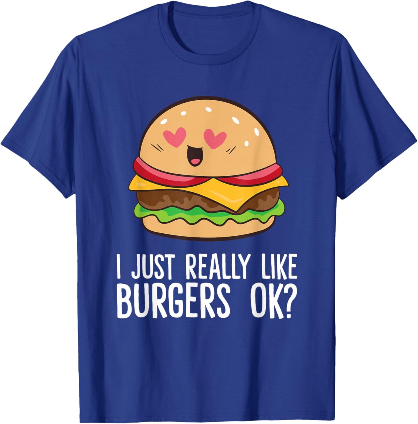 I Just Really Like Hamburgers Fast Food Funny Hamburgers T-Shirt - T-Shirt | Royal