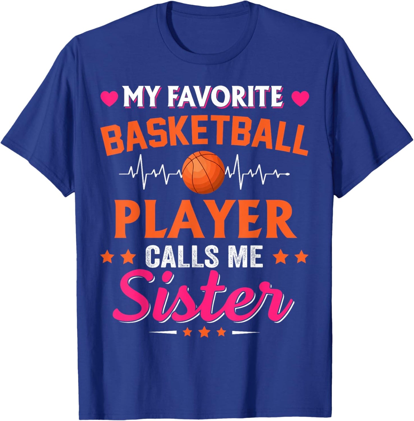 My Favorite Basketball Player Calls Me Sister T-Shirt - T-Shirt | Royal