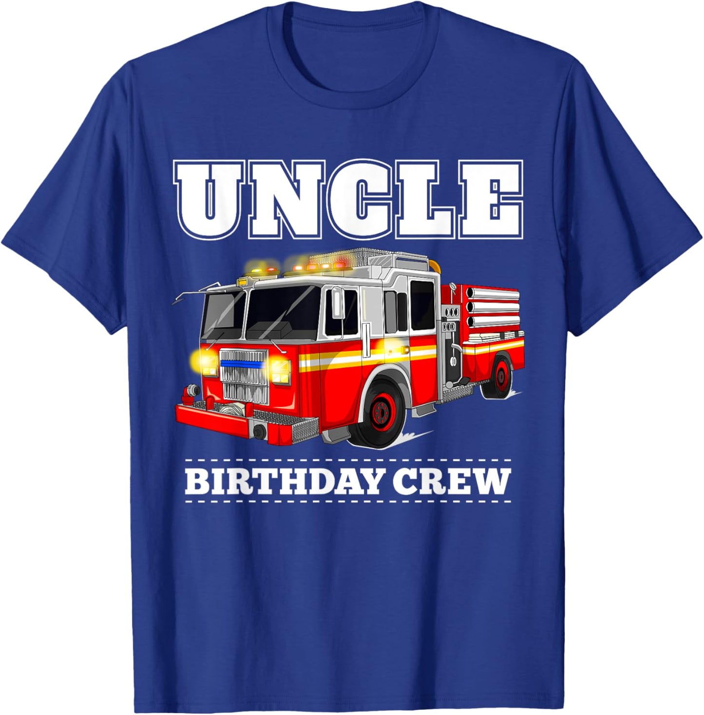 Uncle Birthday Crew Fire Truck Firefighter Fireman Party T-Shirt - T-Shirt | Royal