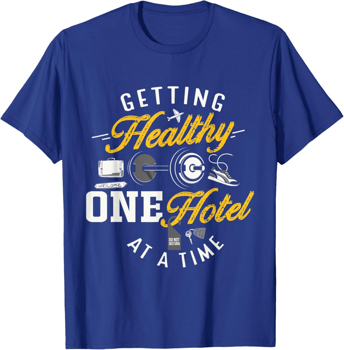 Funny Travel Workout Gear On The Road Getting Healthy Hotel T-Shirt - T-Shirt | Royal