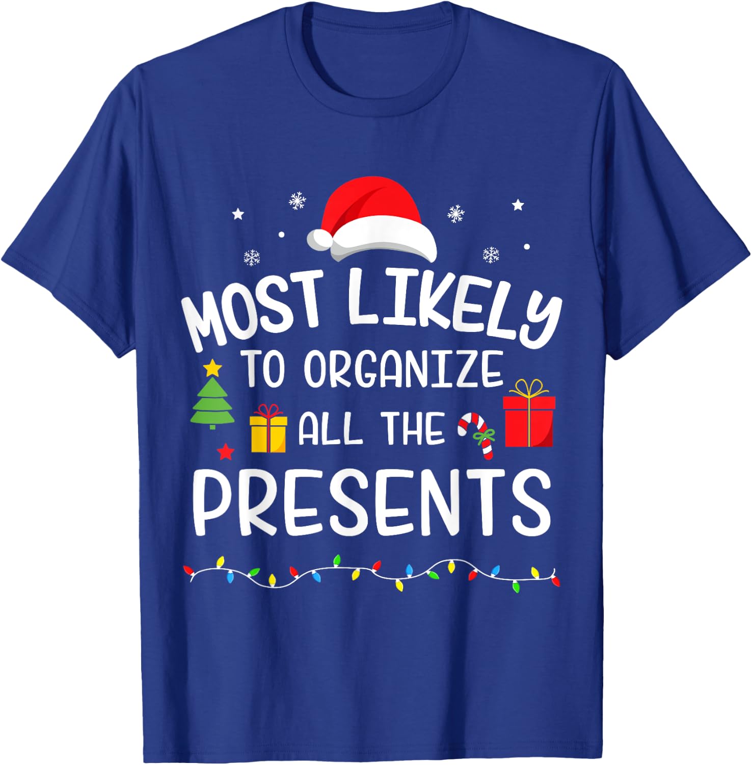 Christmas most likely organize all presents matching family T-Shirt - T-Shirt | Royal