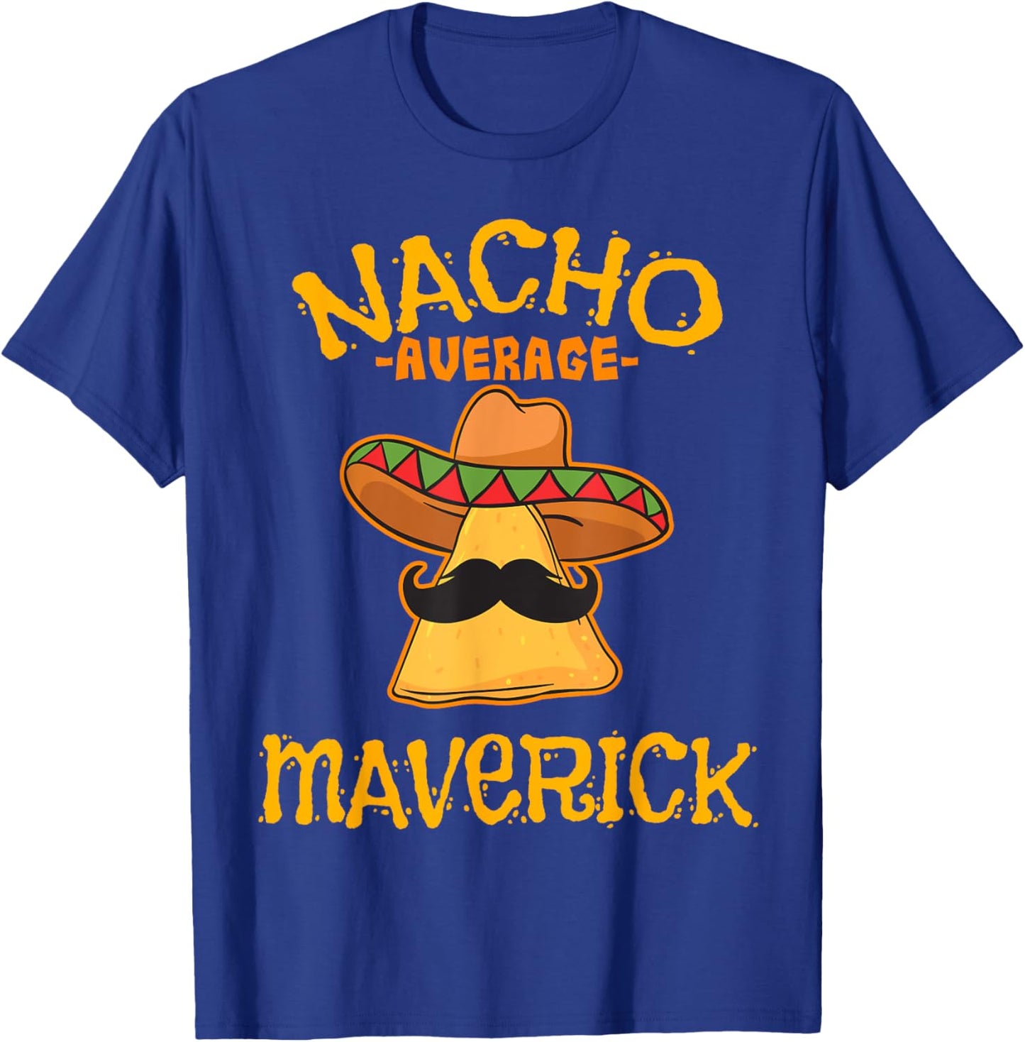 Nacho Average Maverick Personalized Name Funny Taco T-Shirt - T-Shirt | Royal