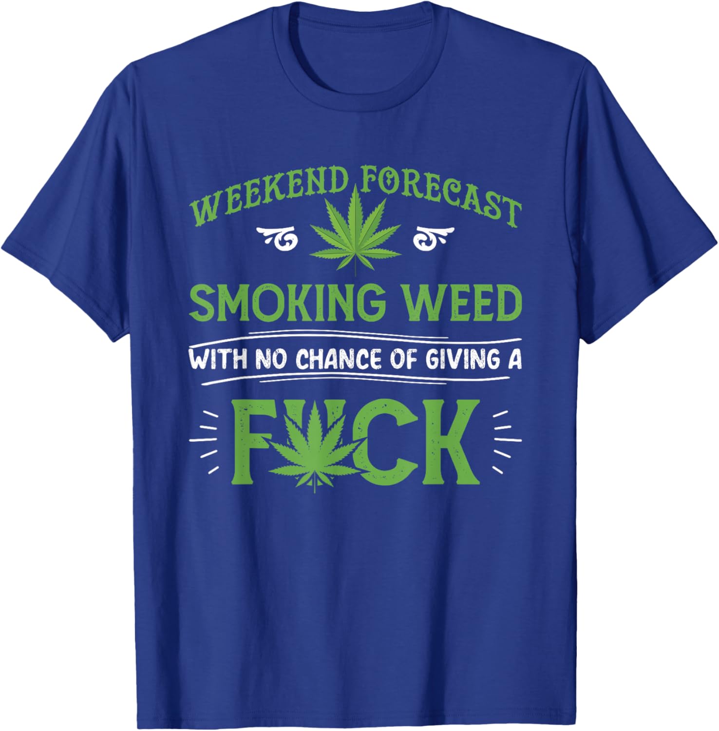 Funny marijuana smoking weed weekend forecast stoner gift T-Shirt - T-Shirt | Royal