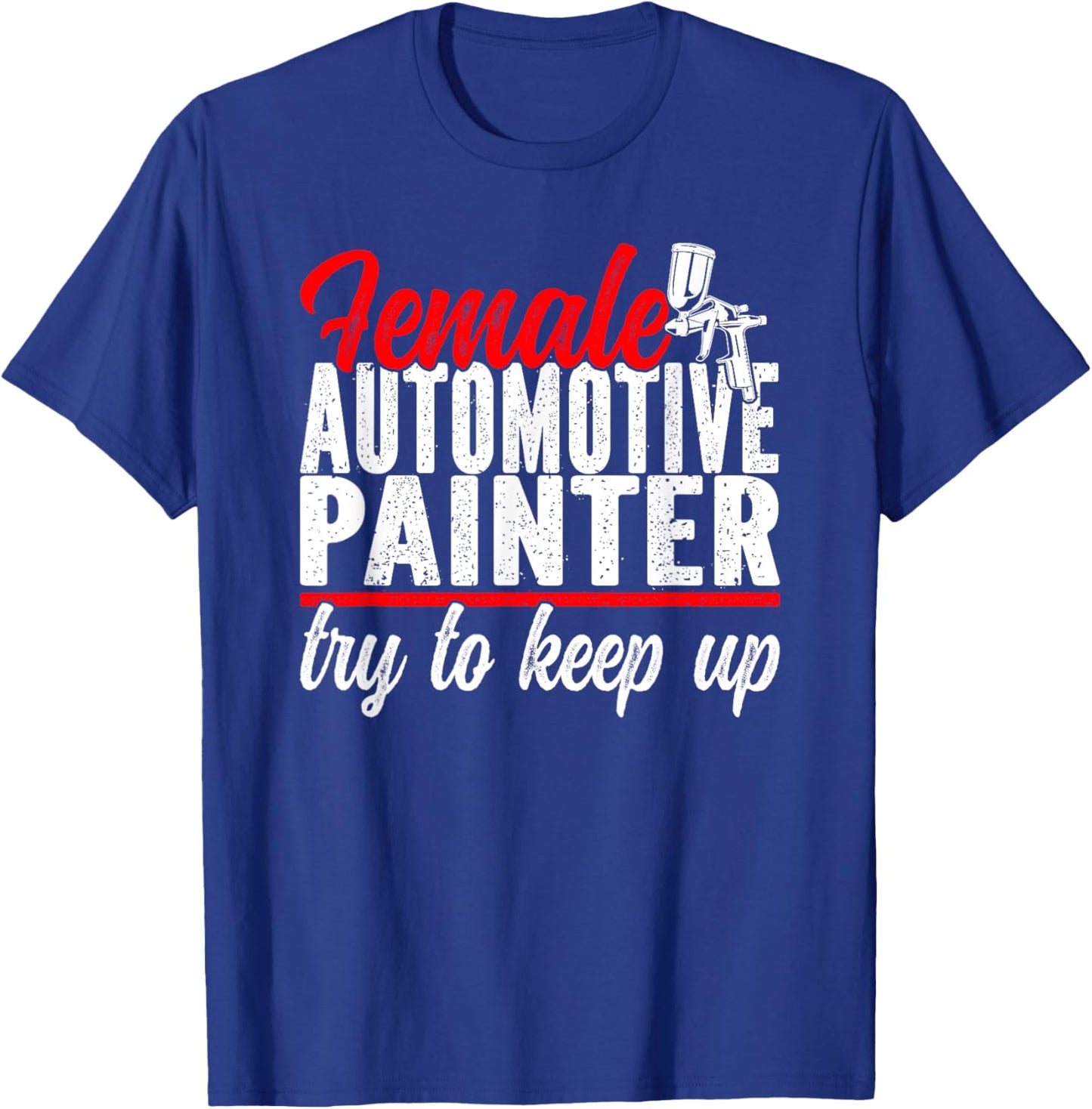 Female Automotive Painter T-Shirt - T-Shirt | Royal