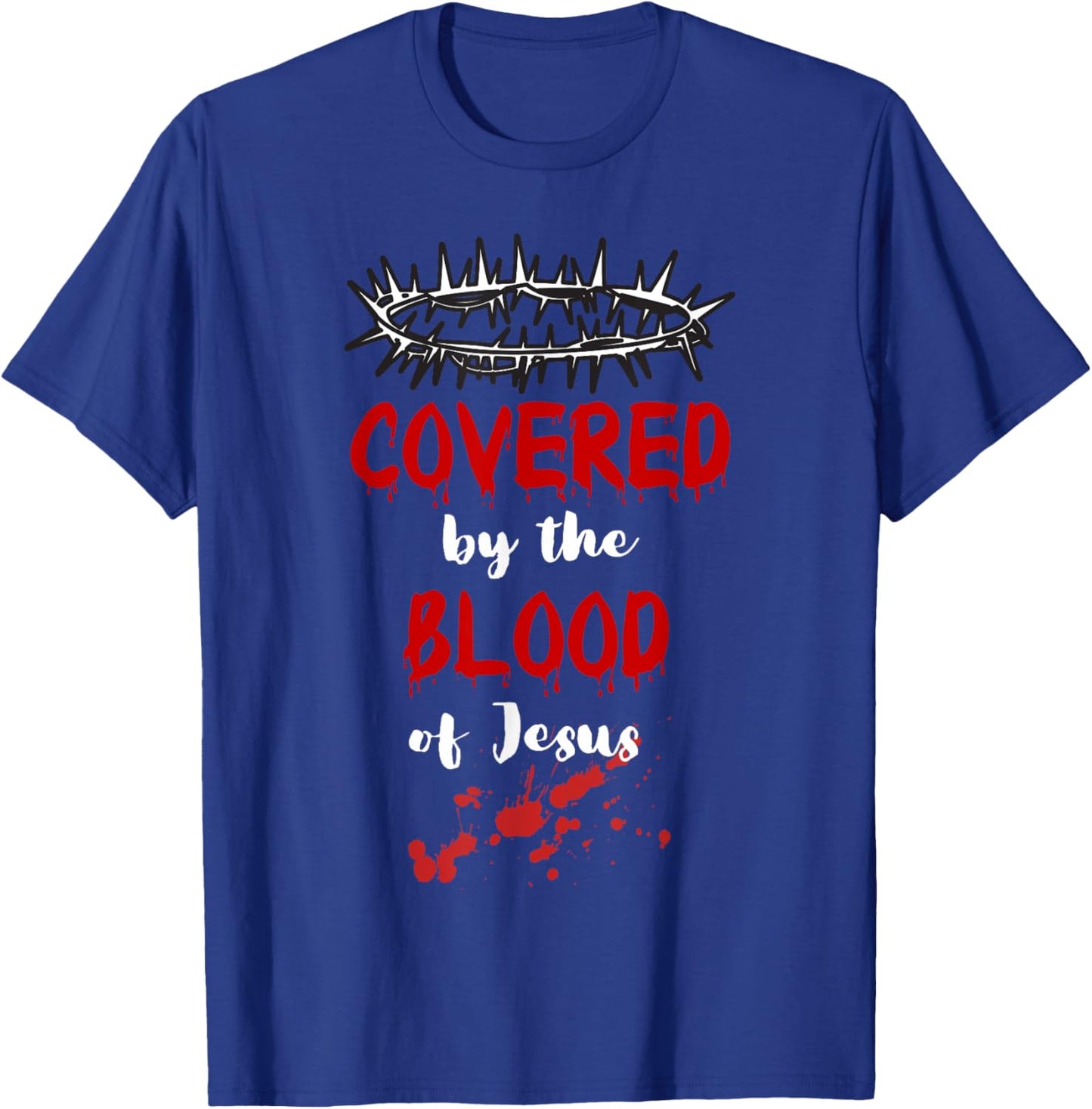 Covered by the Blood of Jesus Christian Halloween Funny T-Shirt - T-Shirt | Royal