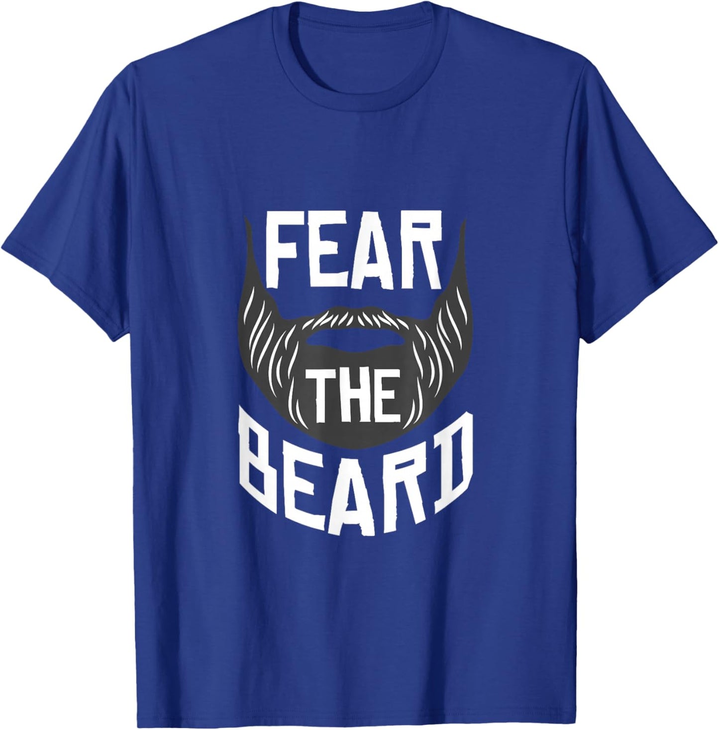 Fear The Beards Beard Facial Hair T-Shirt - T-Shirt | Royal