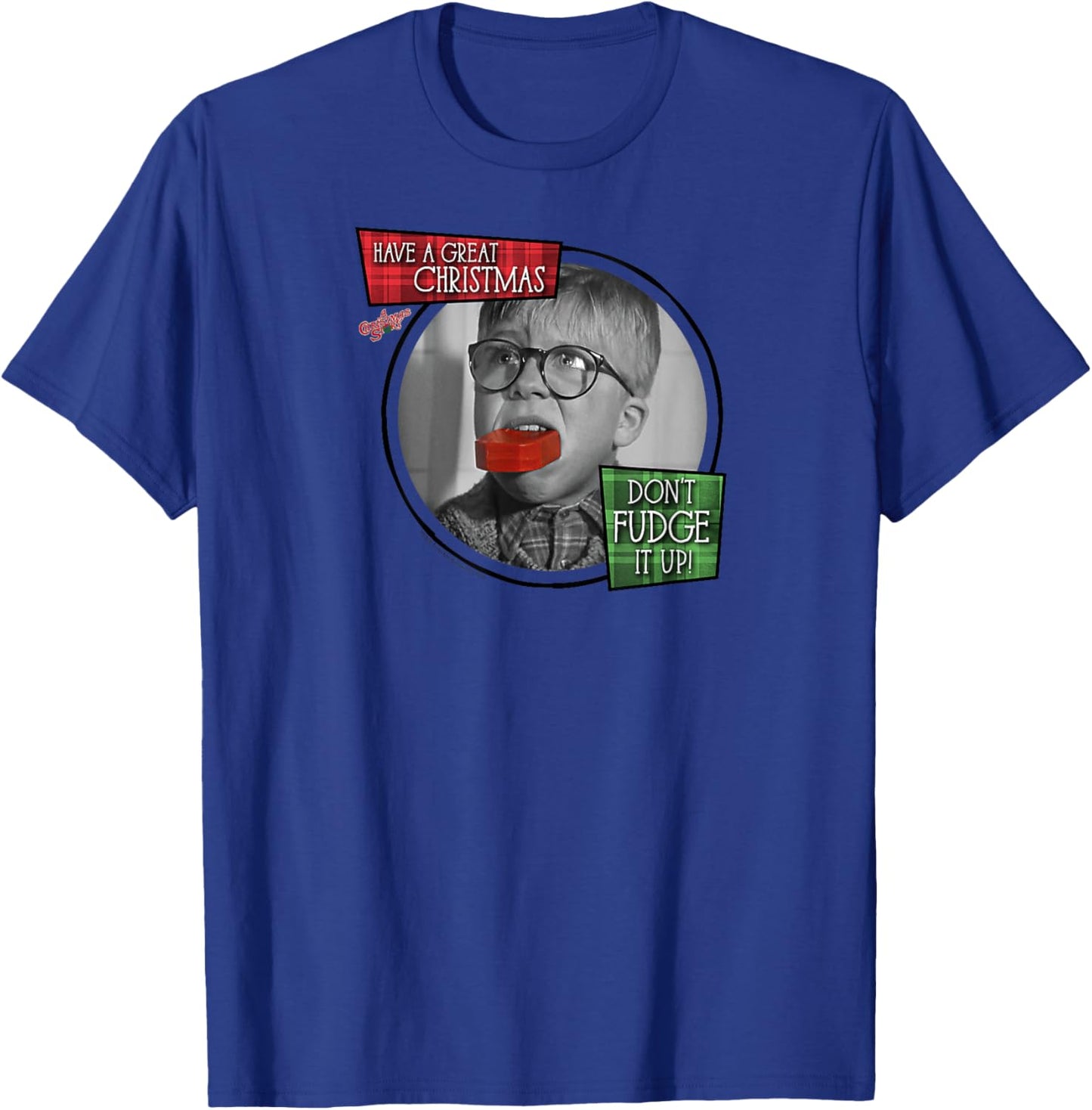 A Christmas Story Have a Great Christmas Don't Fudge It Up T-Shirt - T-Shirt | Royal