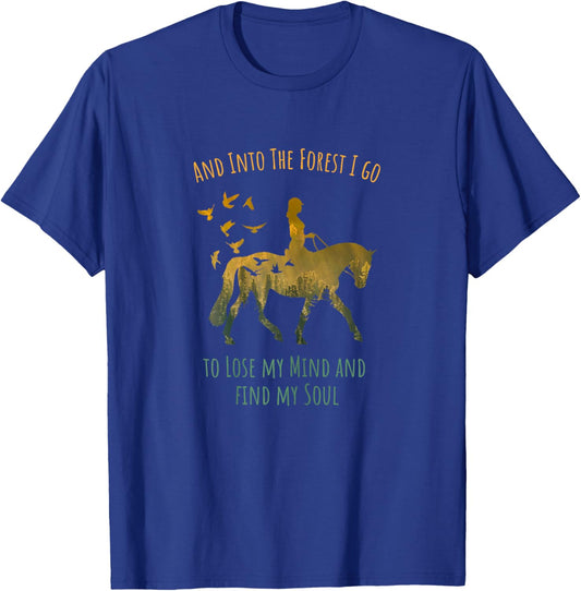 And Into The Forest I Go Horse Riding Shirt for Girls Women T-Shirt - T-Shirt | Royal