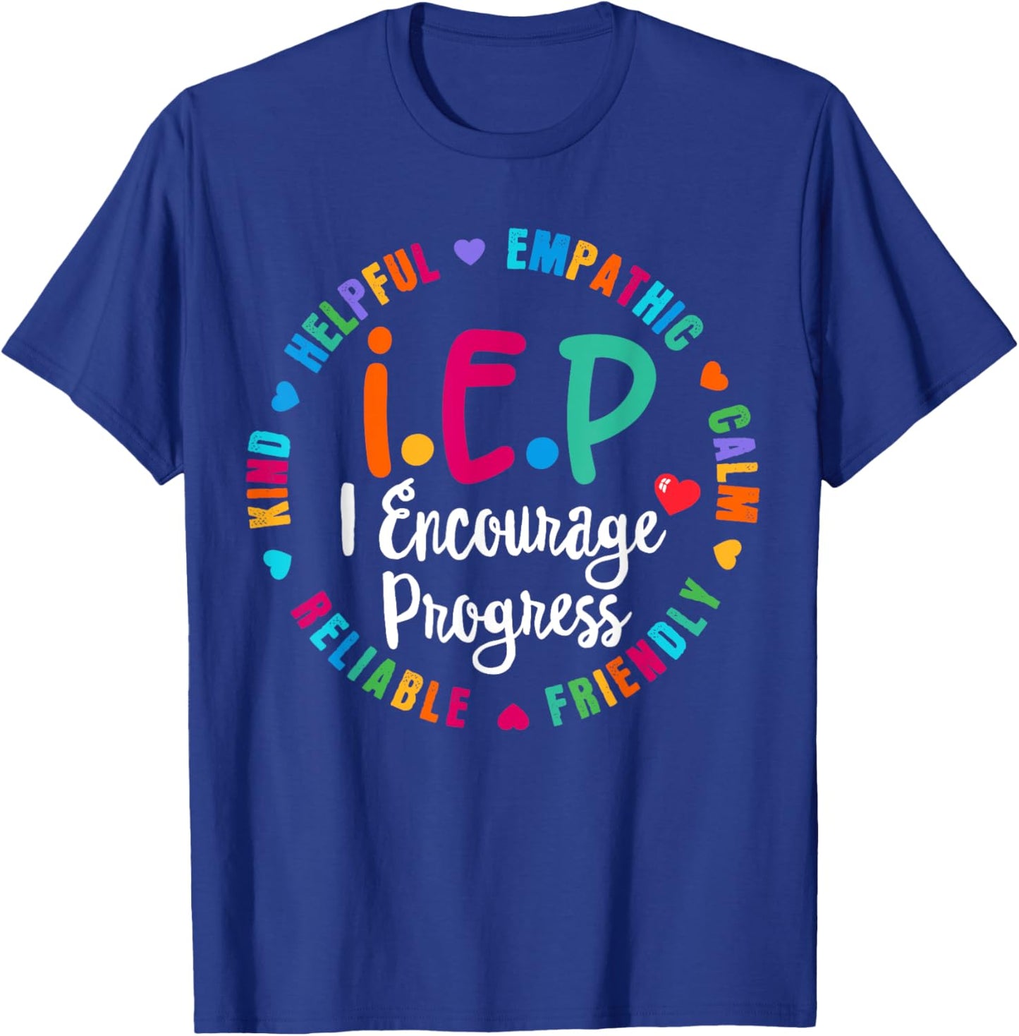 Funny Teacher IEP I.E.P Encourage Progress Special Education T-Shirt - T-Shirt | Royal