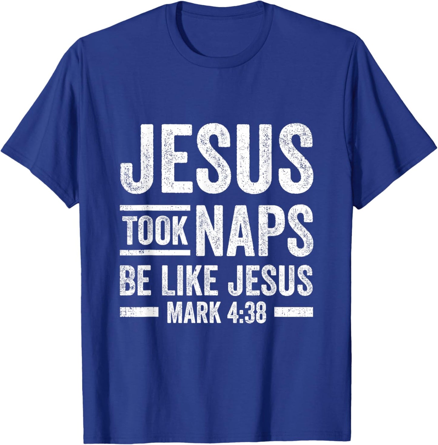 Jesus Took Naps 4:38 Funny Christian Faith T-Shirt - T-Shirt | Royal