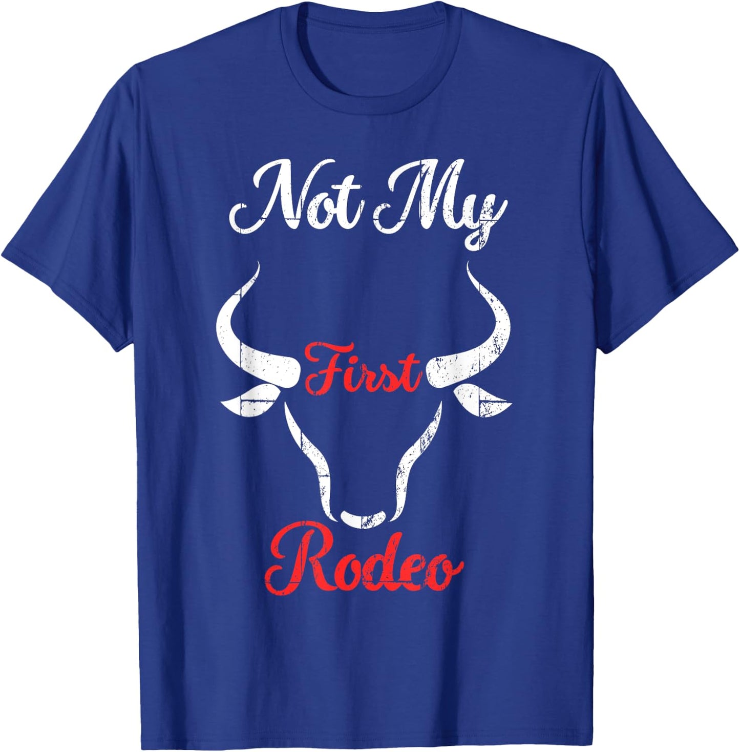 Not my First Rodeo T-Shirt - T-Shirt | Royal