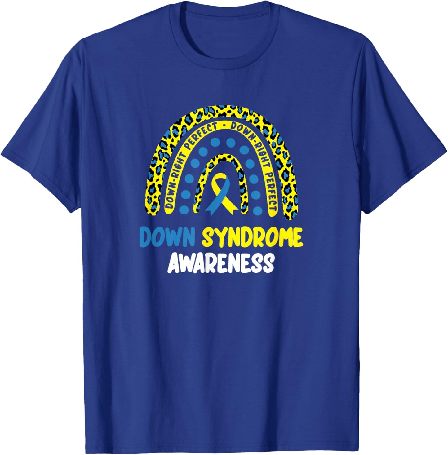 Down-Right Perfect Rainbow, T21 Down Syndrome Awareness T-Shirt - T-Shirt | Royal