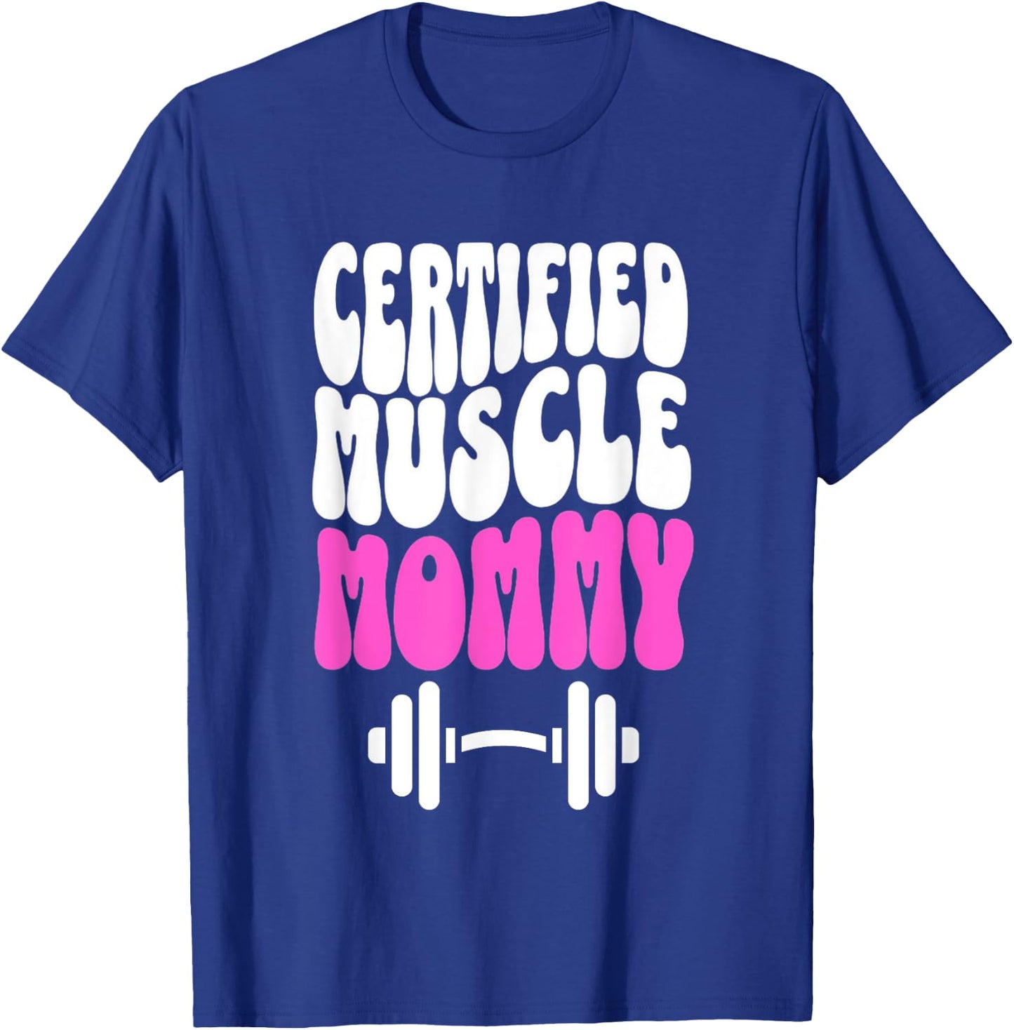 Certified Muscle Mommy Cover Gym Fitness Pump T-Shirt - T-Shirt | Royal