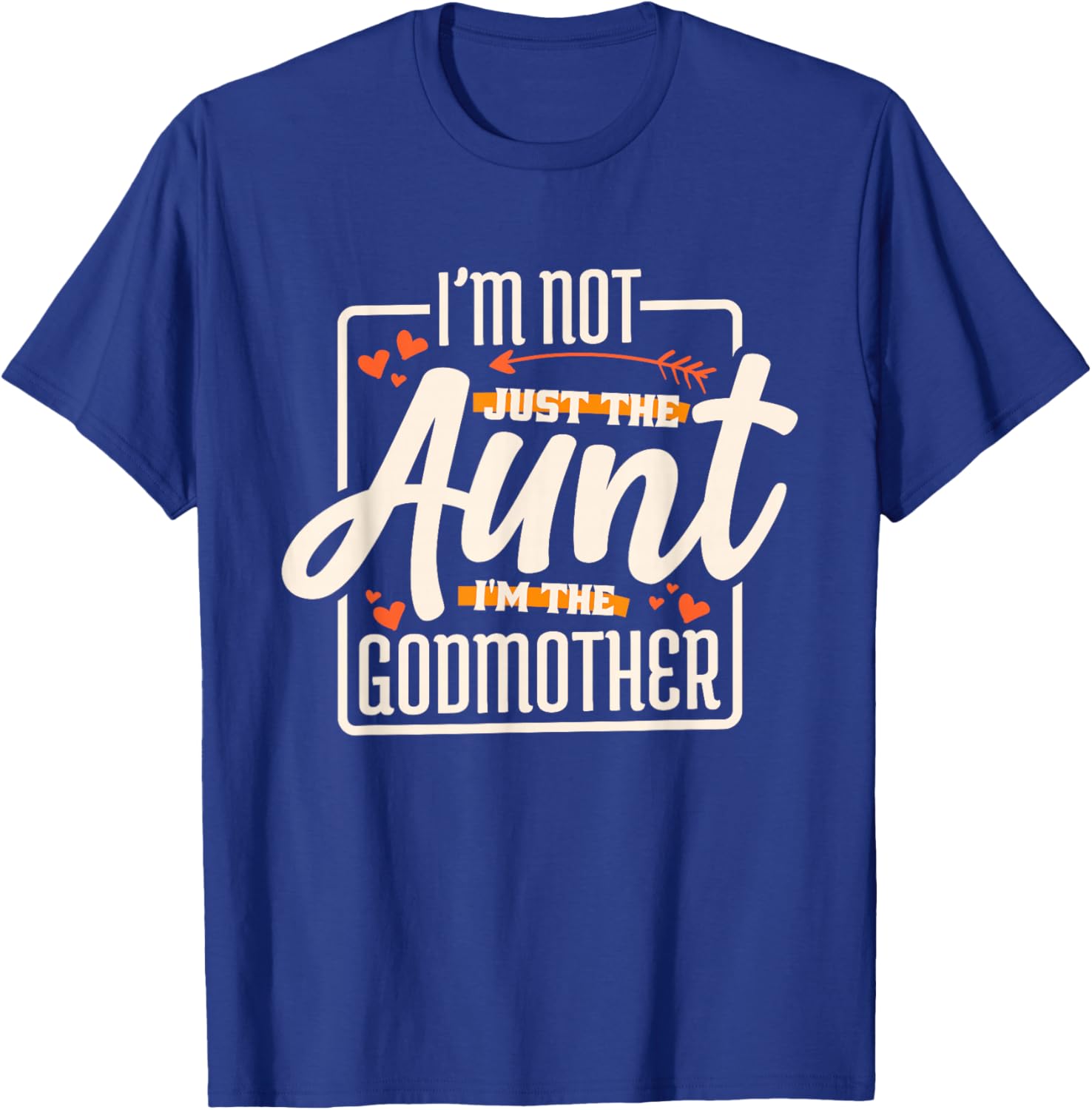 Godmother Aunt Designs I'M Not Just The Aunt I'M The Godmother, , Black T-Shirt - T-Shirt | Royal