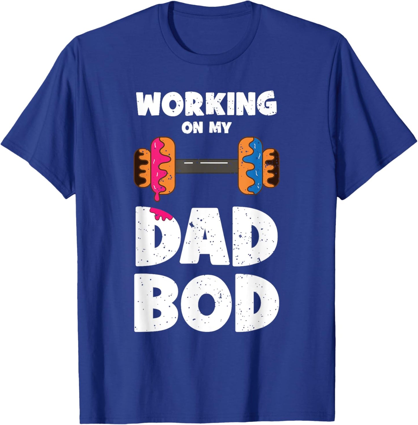 Working on my Dad Bod Donut Funny Workout Fathers Day T-Shirt - T-Shirt | Royal