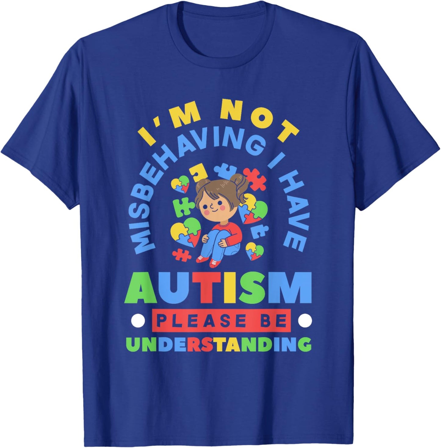 I'm Not Misbehaving I Have Autism Awareness Autistic Girls T-Shirt - T-Shirt | Royal
