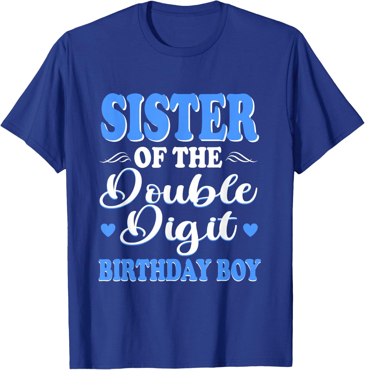 Proud Sister Of The Double Digit Birthday Boy 10th T-Shirt - T-Shirt | Royal