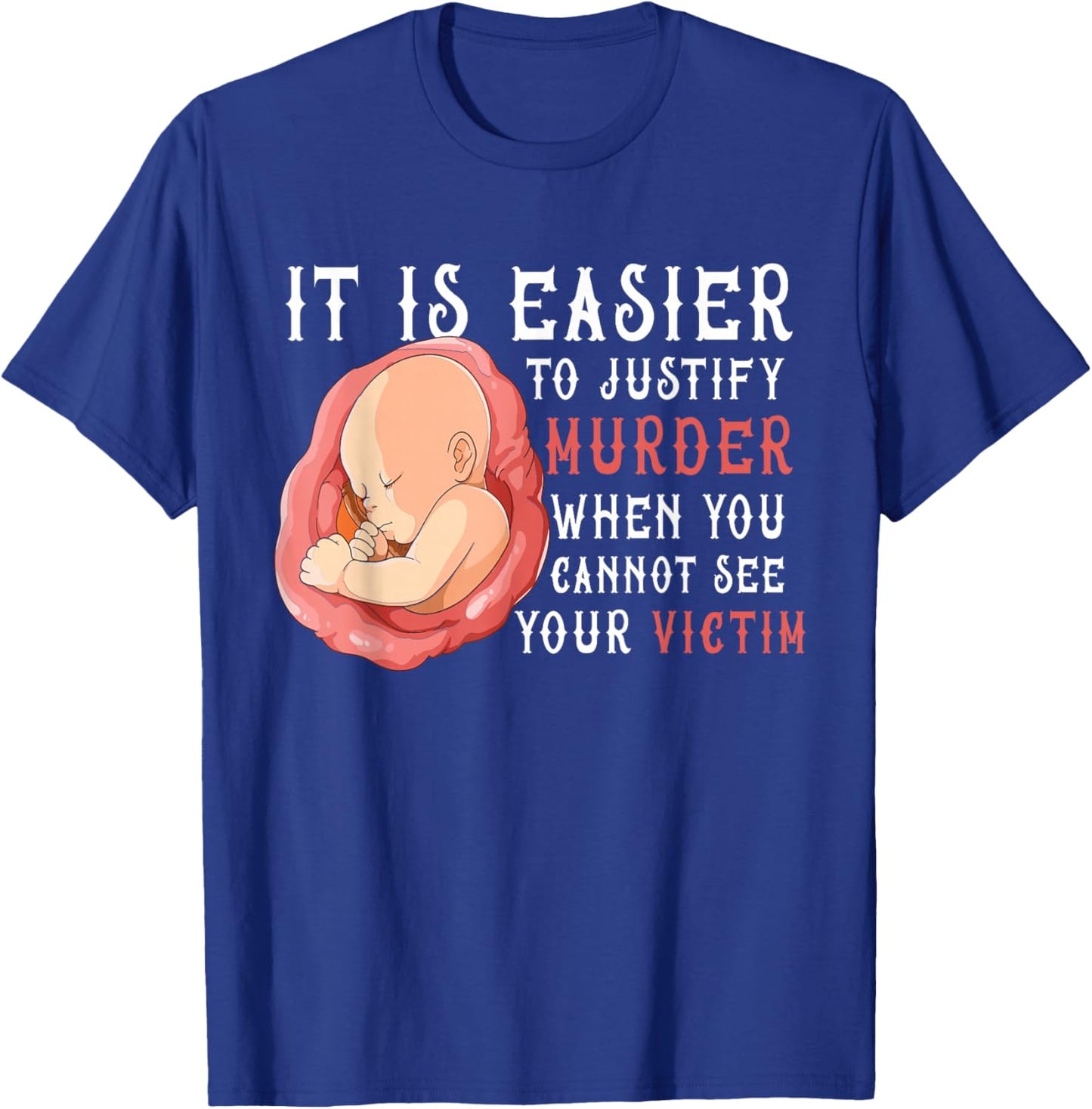 It Is Easier To Justify Murder If You Cannot See The Victim T-Shirt - T-Shirt | Royal