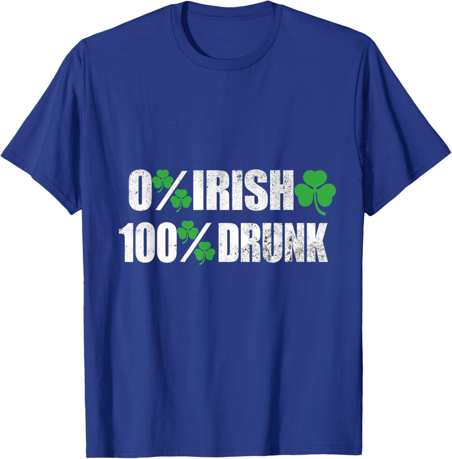 St Patricks Day 0% Irish 100% Drunk Drinking Apparel Beer T-Shirt - T-Shirt | Royal