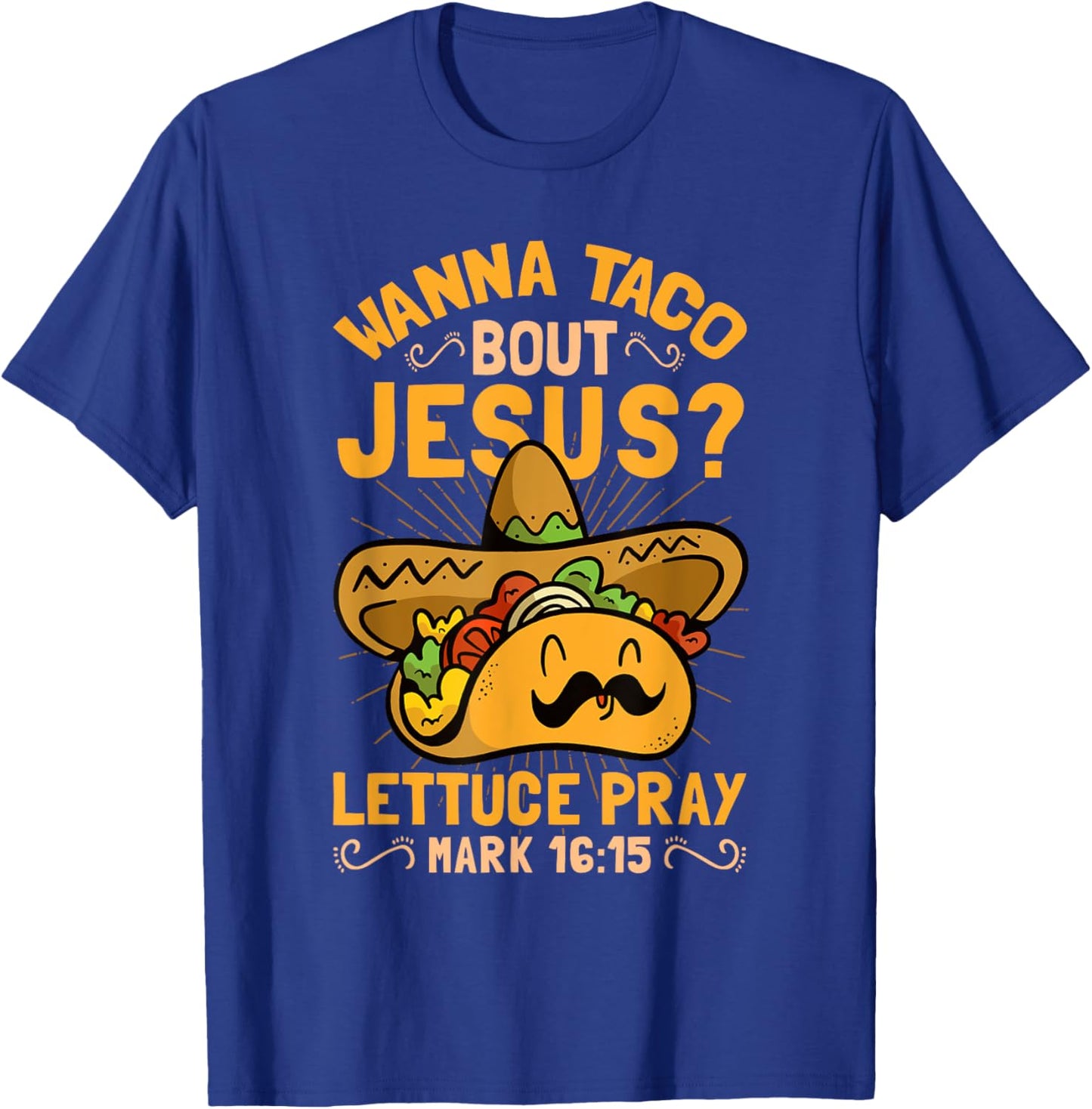 Wanna Taco Bout Jesus Funny Christian T-Shirt - T-Shirt | Royal