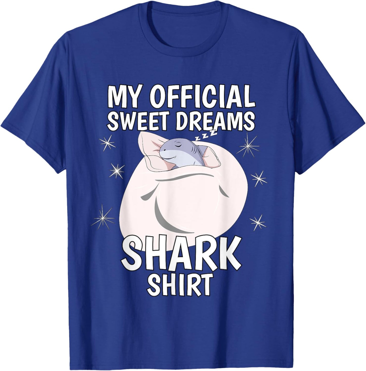 My Official Sleeping Shirt Sweet Dreams Pajama PJ Shark T-Shirt - T-Shirt | Royal