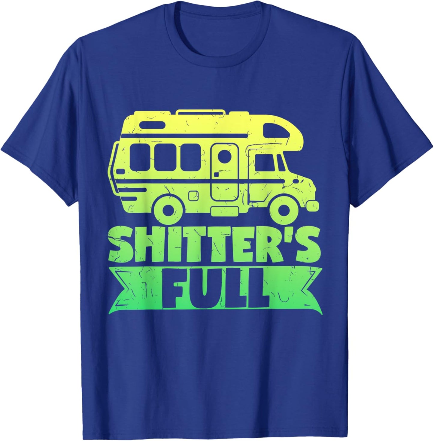 Motorhome RV Camping Camper ShitterS Full T-Shirt - T-Shirt | Royal