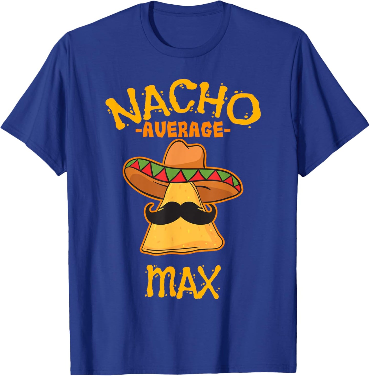 Nacho Average Max Personalized Name Funny Taco T-Shirt - T-Shirt | Royal