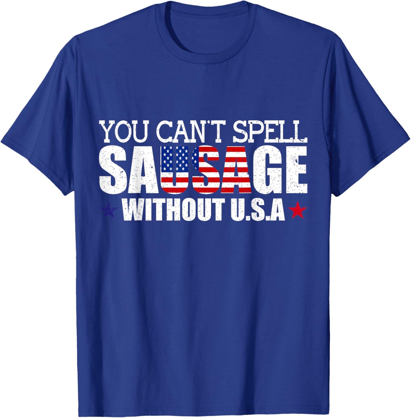 Funny USA Patriotism Sarcastic American Sausage Food Humor T-Shirt - T-Shirt | Royal