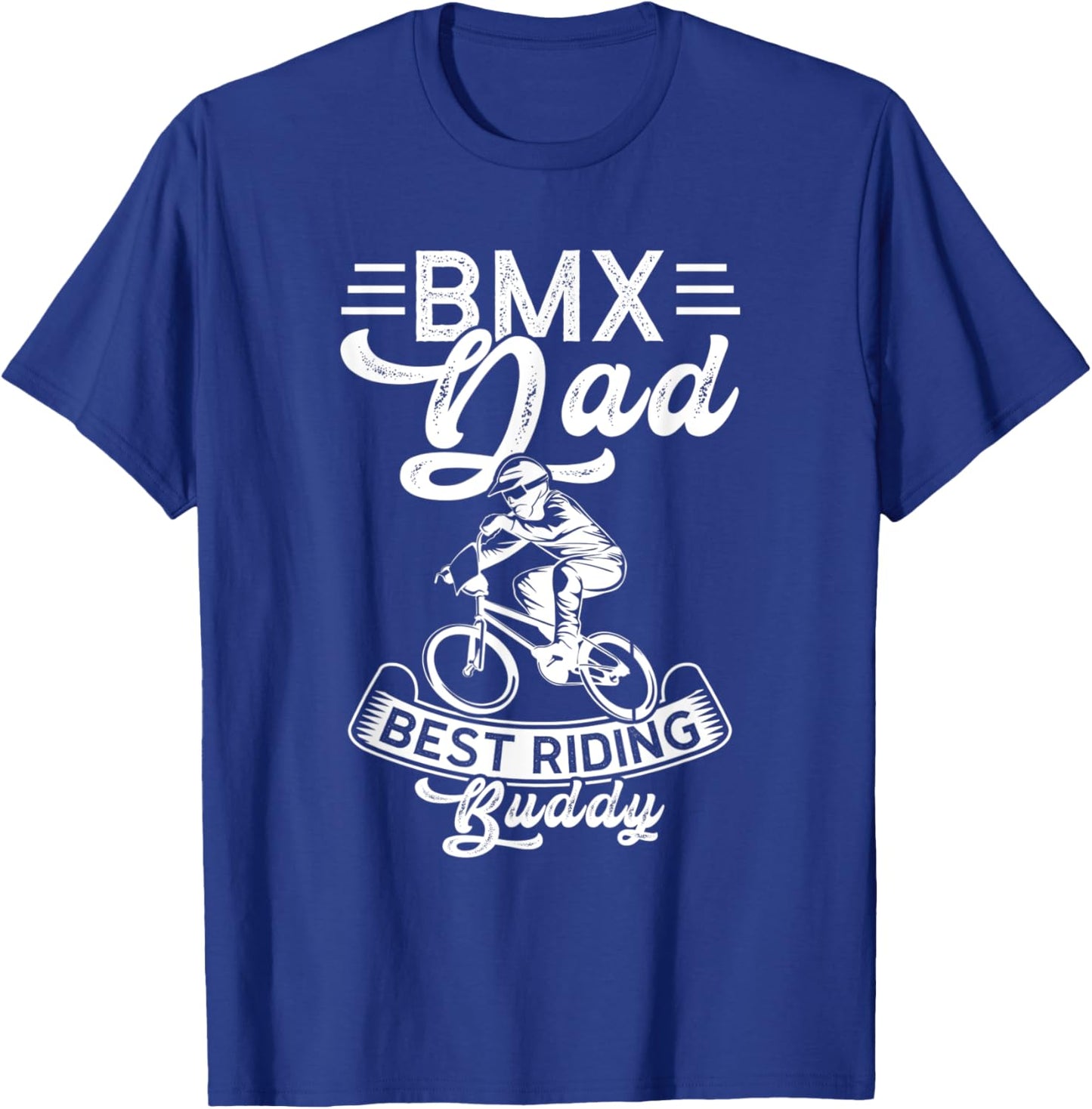 BMX Dad Best Riding Buddy BMX Dad T-Shirt - T-Shirt | Royal