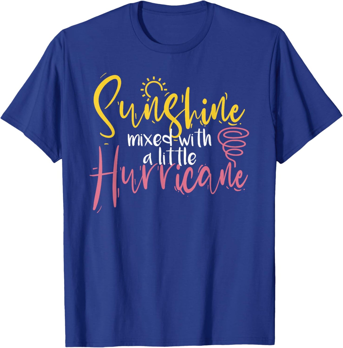 Sunshine Mixed with A Little Hurricane Positive Vibes Small T-Shirt - T-Shirt | Royal