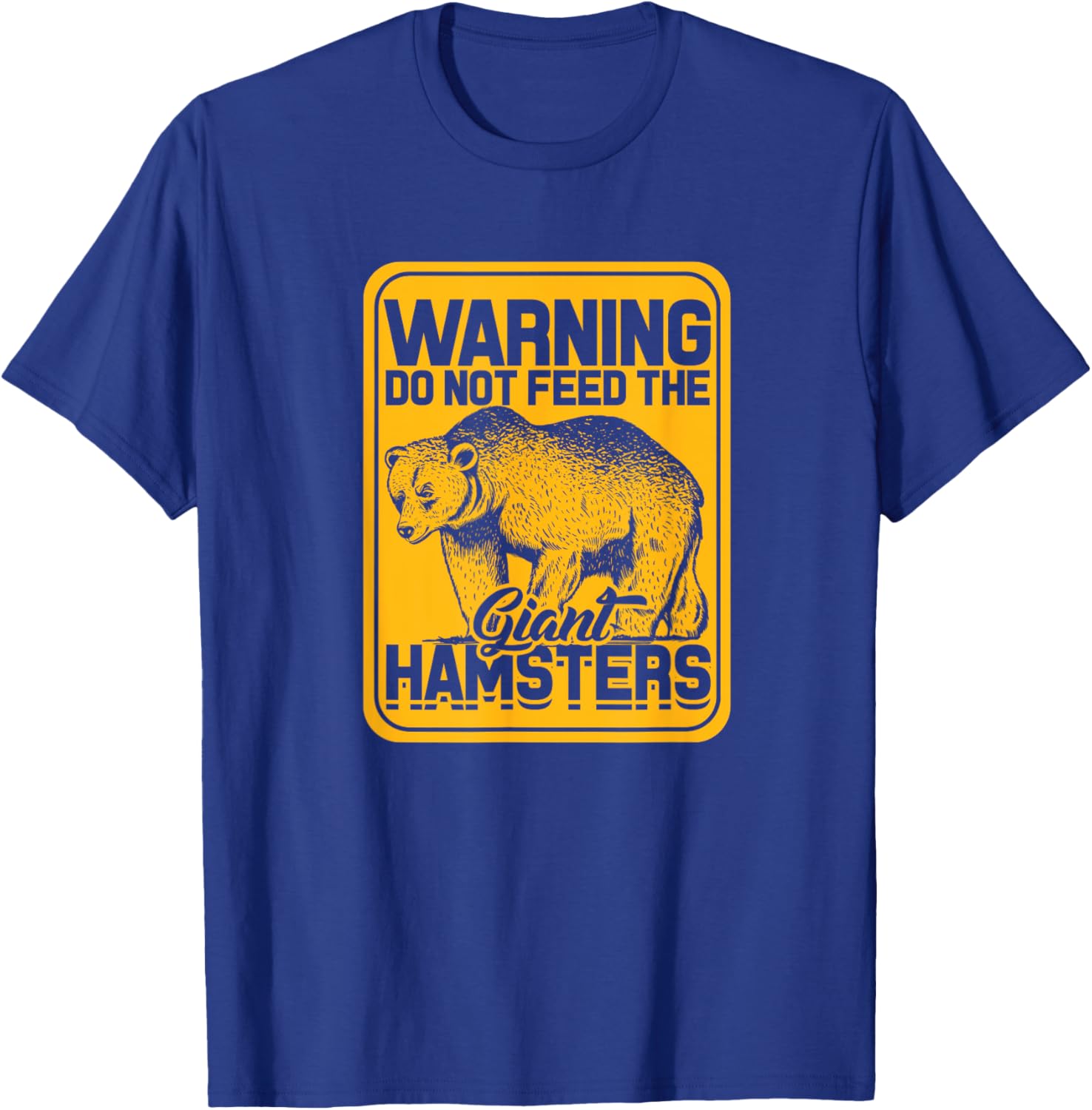 Warning do not Feed The Giant Hamsters - Wildlife Adventure T-Shirt - T-Shirt | Royal