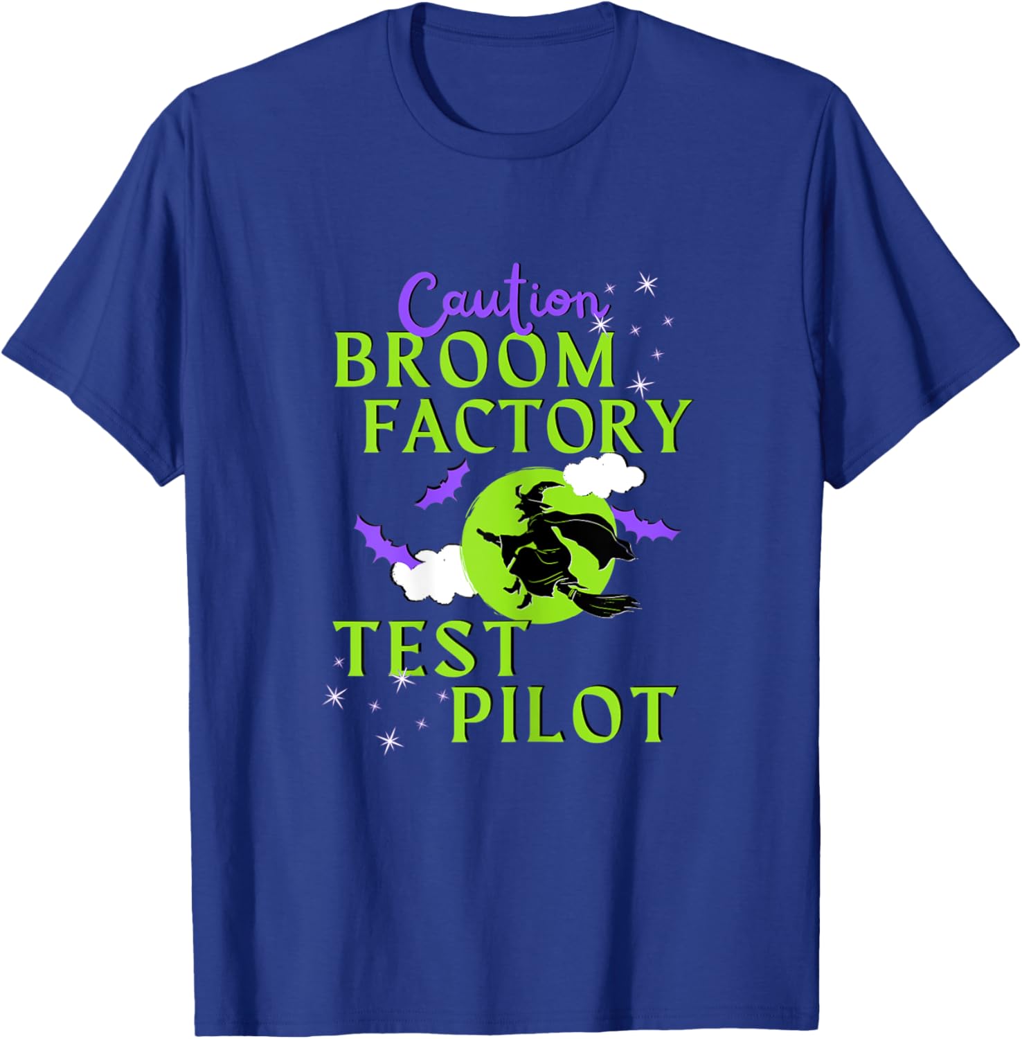 Sarcastic Broom Factory Test Pilot Sassy Halloween Witch T-Shirt - T-Shirt | Royal