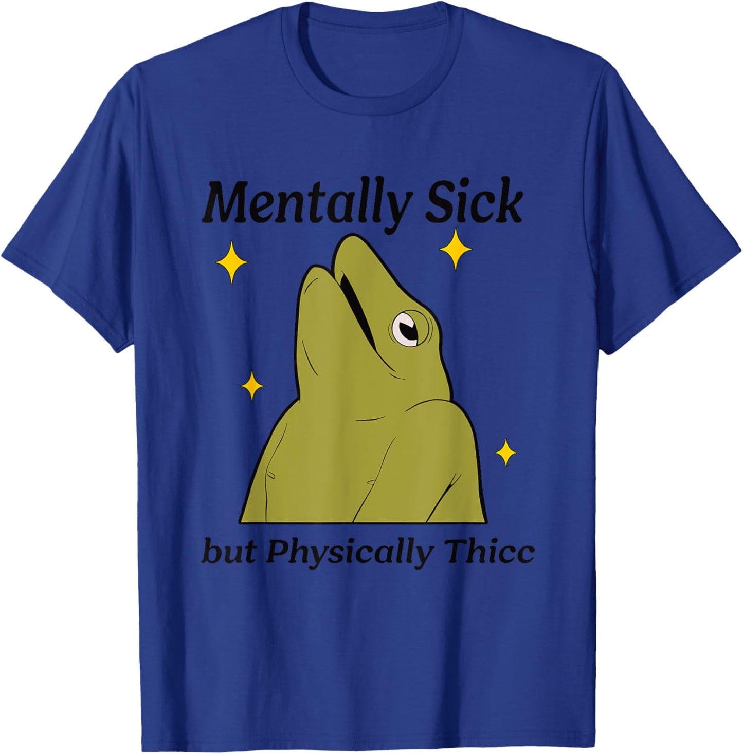 Mentally Sick but Physically Thicc Apparel T-Shirt - T-Shirt | Royal